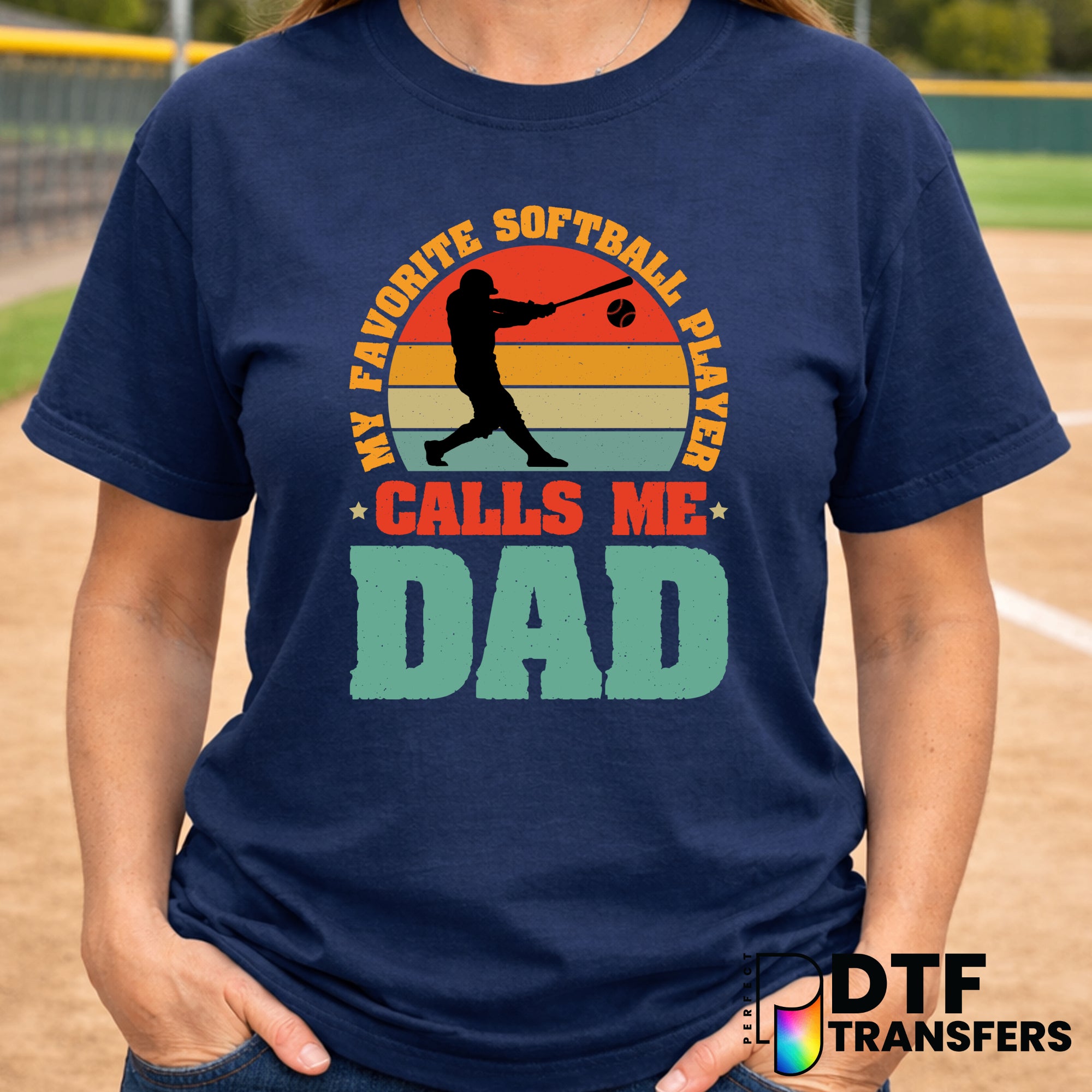 My Favorite Softball Player Calls me Dad – Softball DTF Transfer