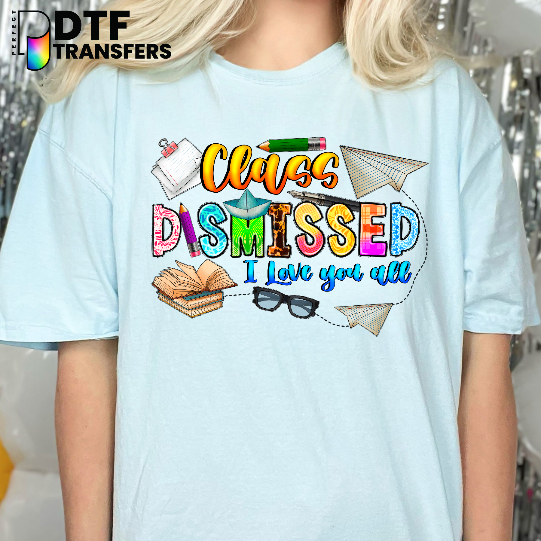 Class Dismissed I Love You All – Teacher DTF Transfer