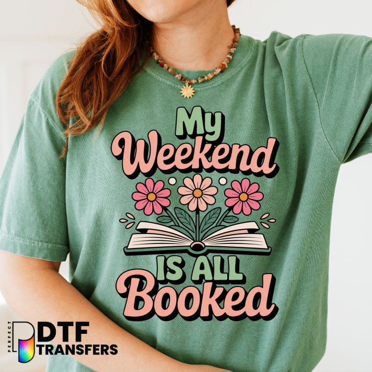 My Weekend Is All Booked Books & Floral – Teacher DTF Transfer