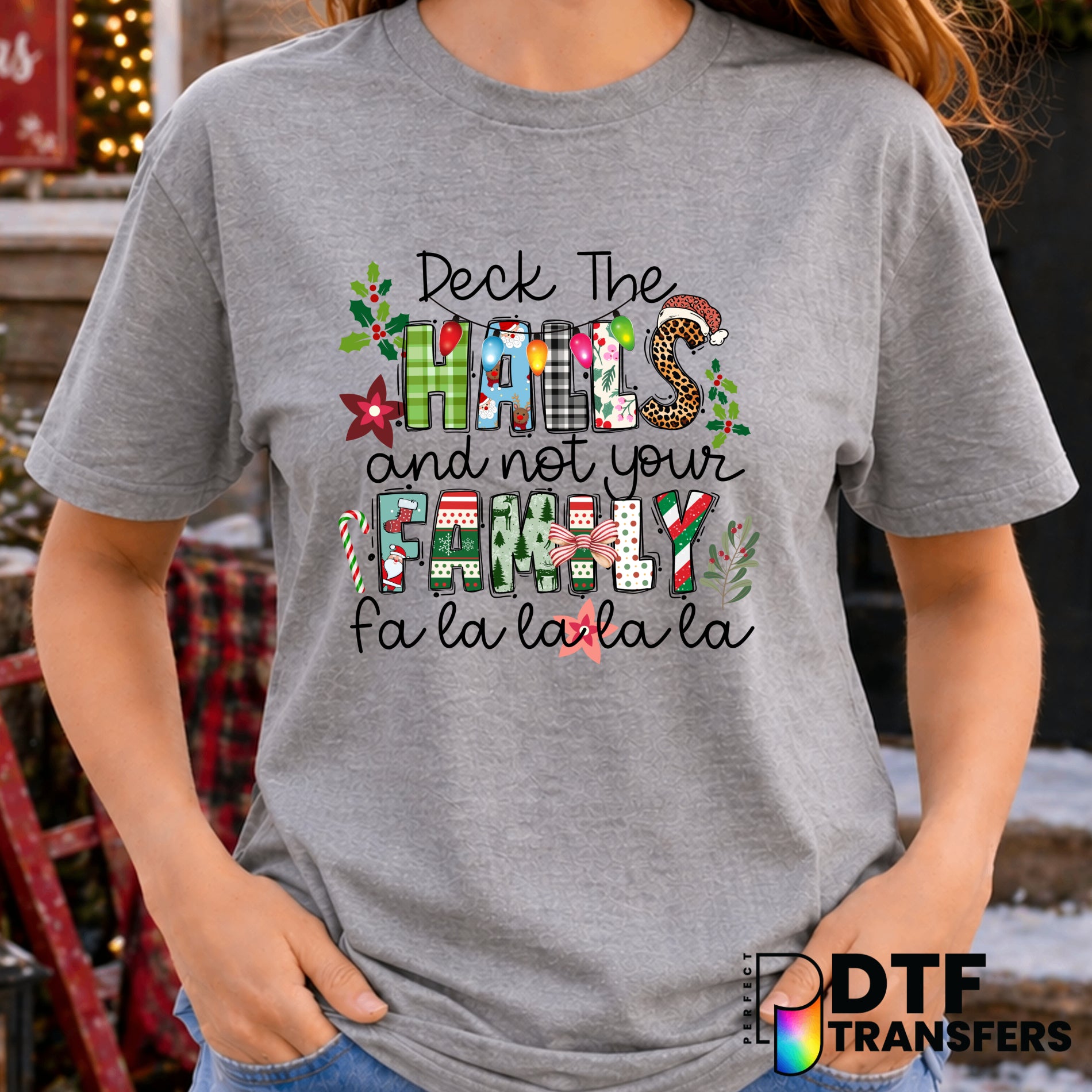 Deck The Halls And Not Your Family – Christmas DTF Transfer