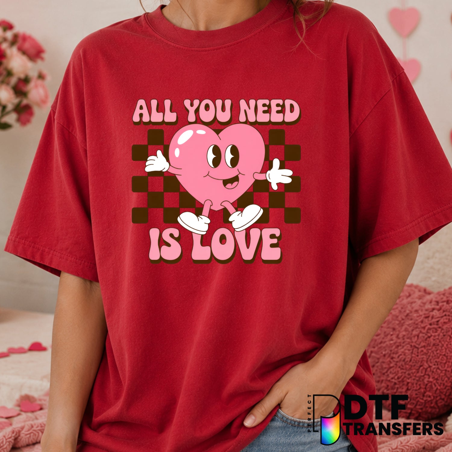 All You Need Is Love – Valentine's Day DTF Transfer (view 1 of 2) – by Perfect DTF Transfers – Premade DTF Transfers – Val...
