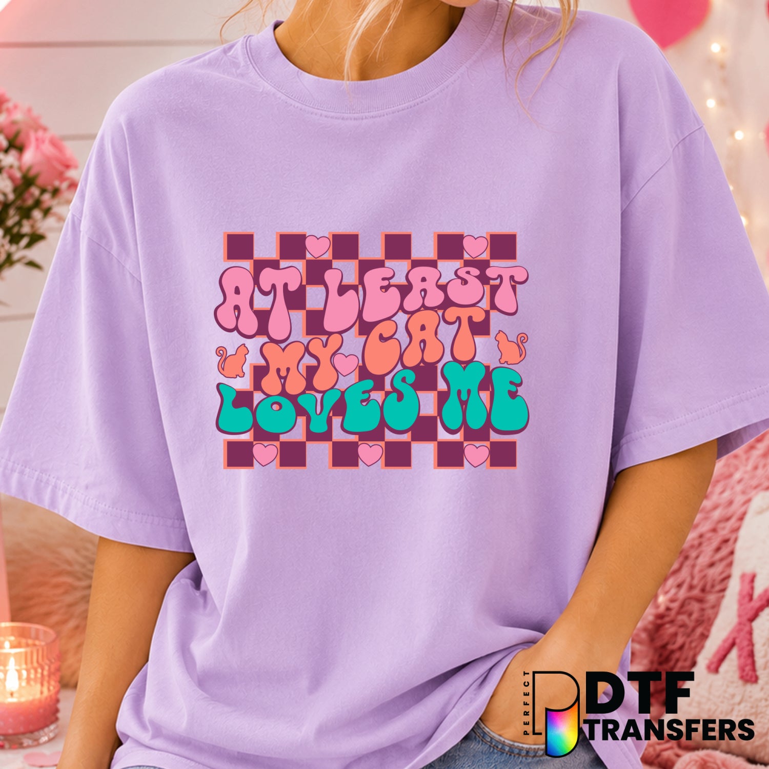 At Least My Cat Loves Me – Valentine's Day DTF Transfer (view 2 of 2) – by Perfect DTF Transfers – Premade DTF Transfers –...