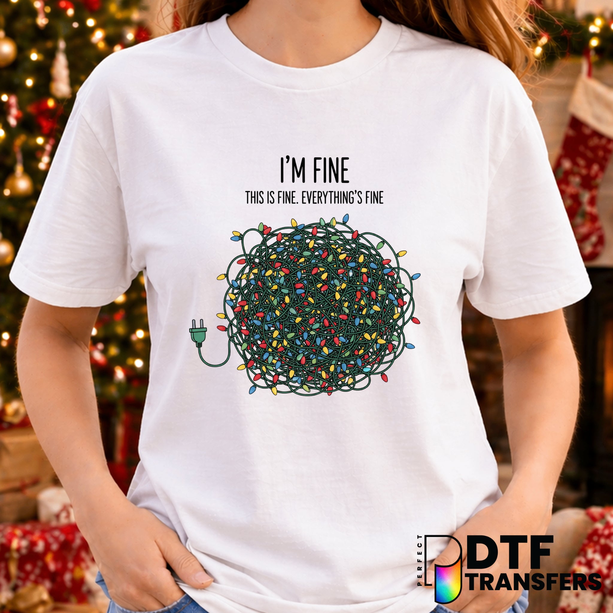 I'm Fine This Is Fine Everything Is Fine Chaotic Christmas Lights – Christmas DTF Transfer