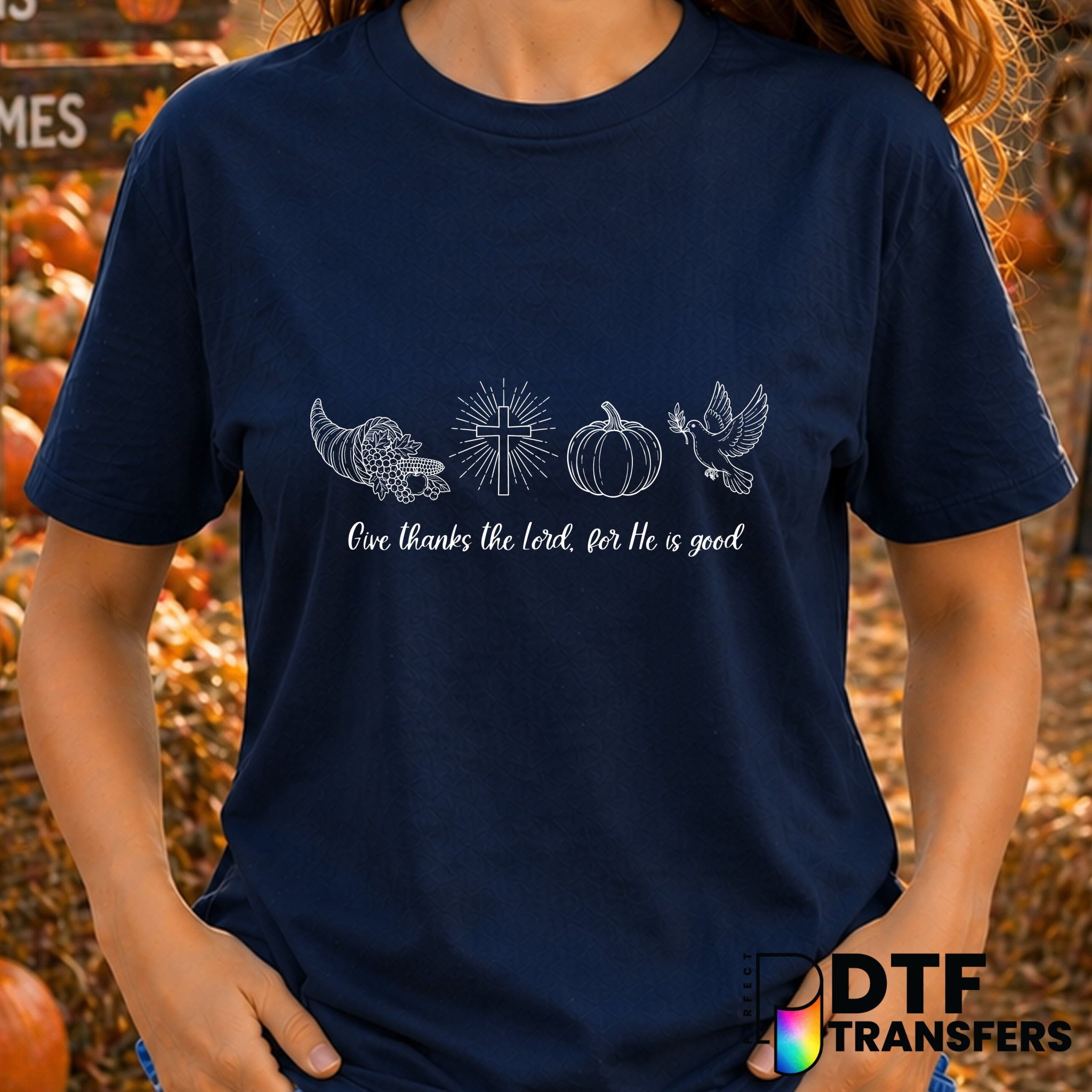 Give Thanks The Lord For He Is Good – Thanksgiving DTF Transfer