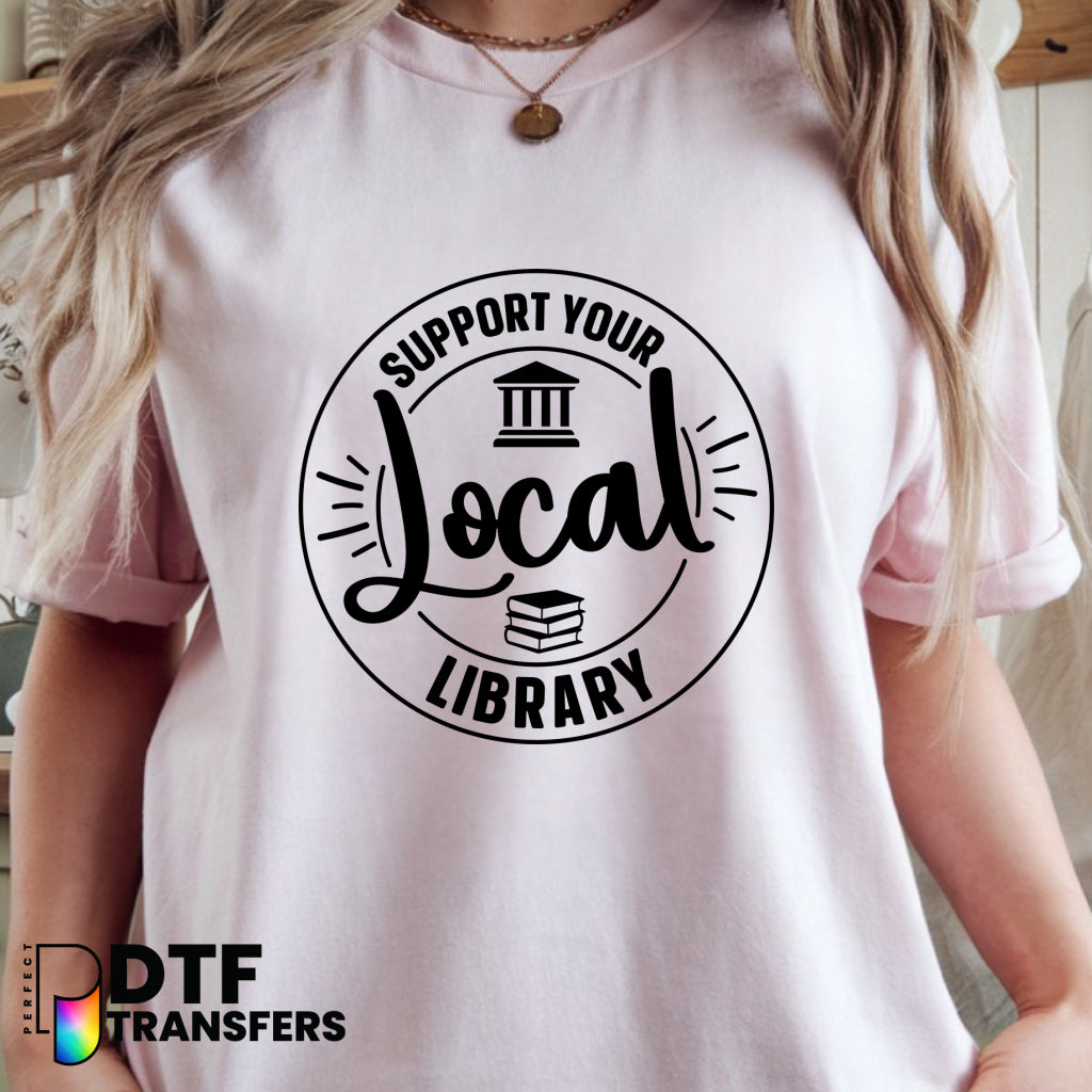 Support Your Local Library - Reading – Teacher DTF Transfer