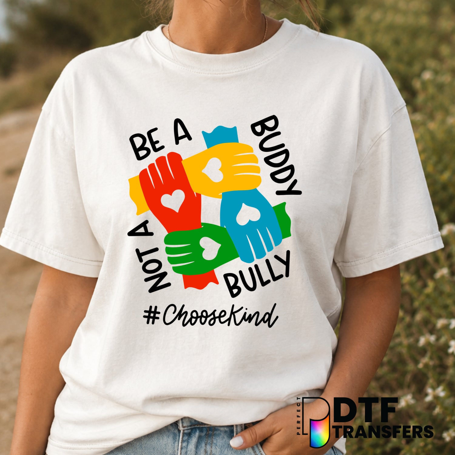 BE A BUDDY NOT A BULLY CHOOSE KIND – Anti-Bullying DTF Transfer (view 2 of 2) – by Perfect DTF Transfers – Premade DTF Tra...