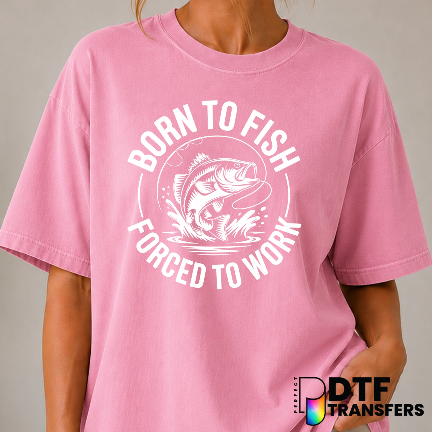 BORN TO FISH FORCED TO WORK – Fishing DTF Transfer (view 2 of 2) – by Perfect DTF Transfers – Premade DTF Transfers – Fish...