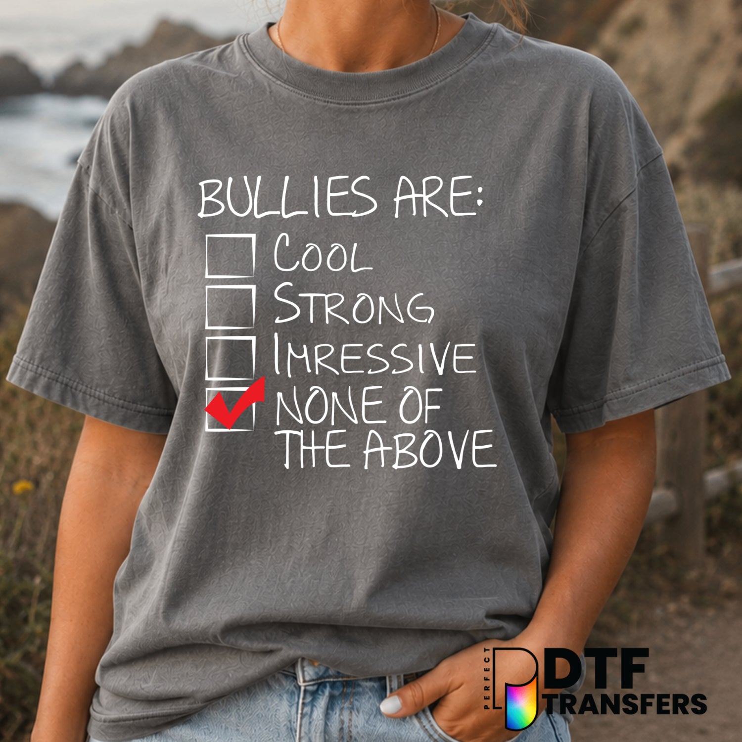 BULLIES ARE NONE OF THE ABOVE – Anti-Bullying DTF Transfer (view 1 of 2) – by Perfect DTF Transfers – Premade DTF Transfer...