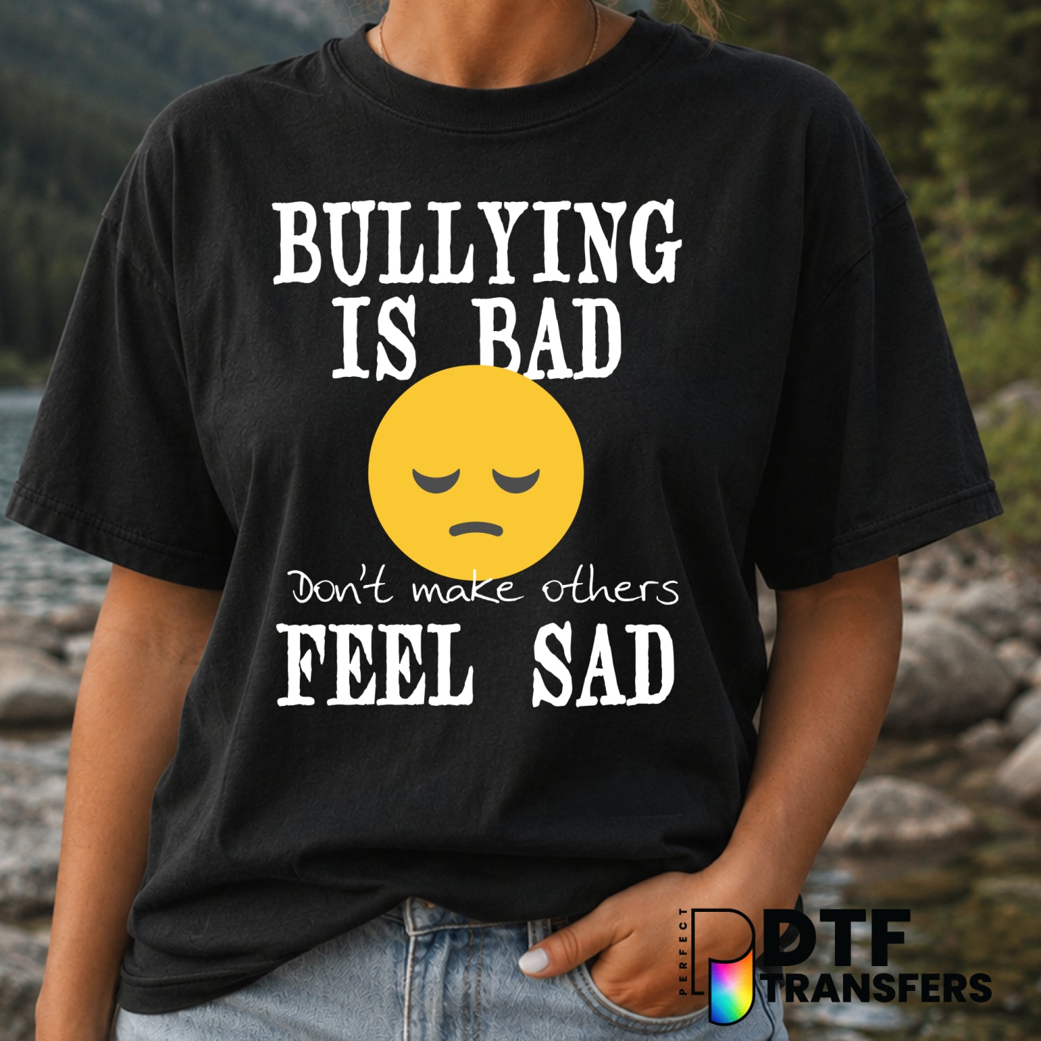 Bullying Is Bad Don't Make Others Feel Sad – Anti-Bullying DTF Transfer (view 2 of 2) – by Perfect DTF Transfers – Premade...