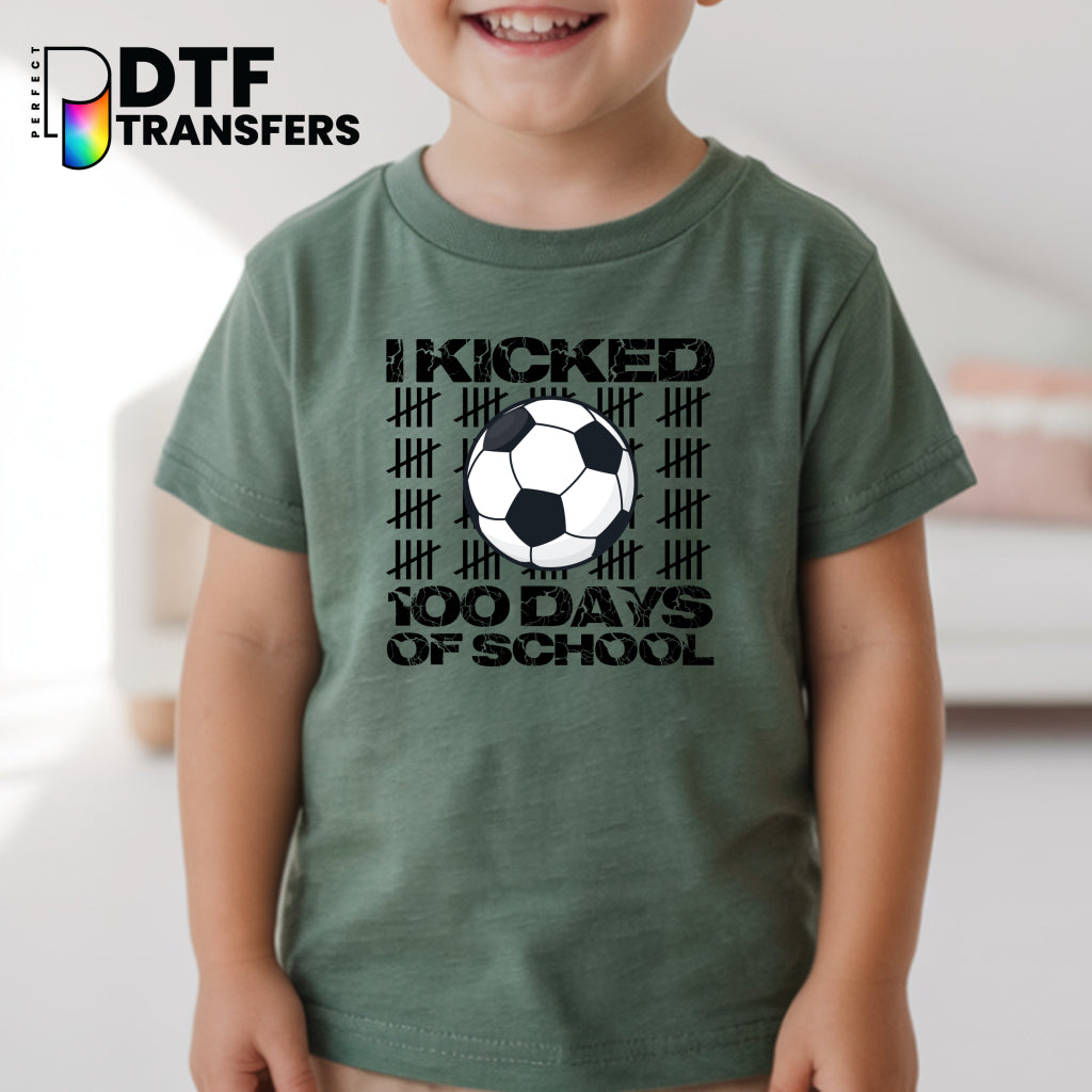 I Kicked 100 Days of School! – Teacher DTF Transfer
