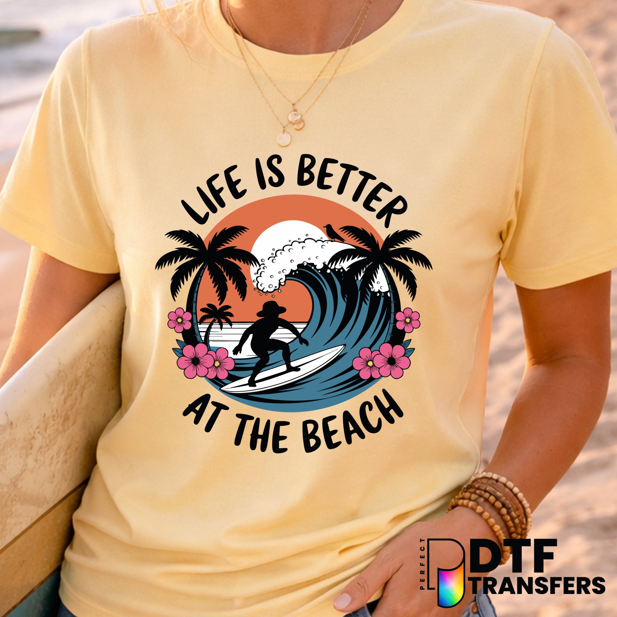 Life is Better at The Beach Surfing – DTF Transfer