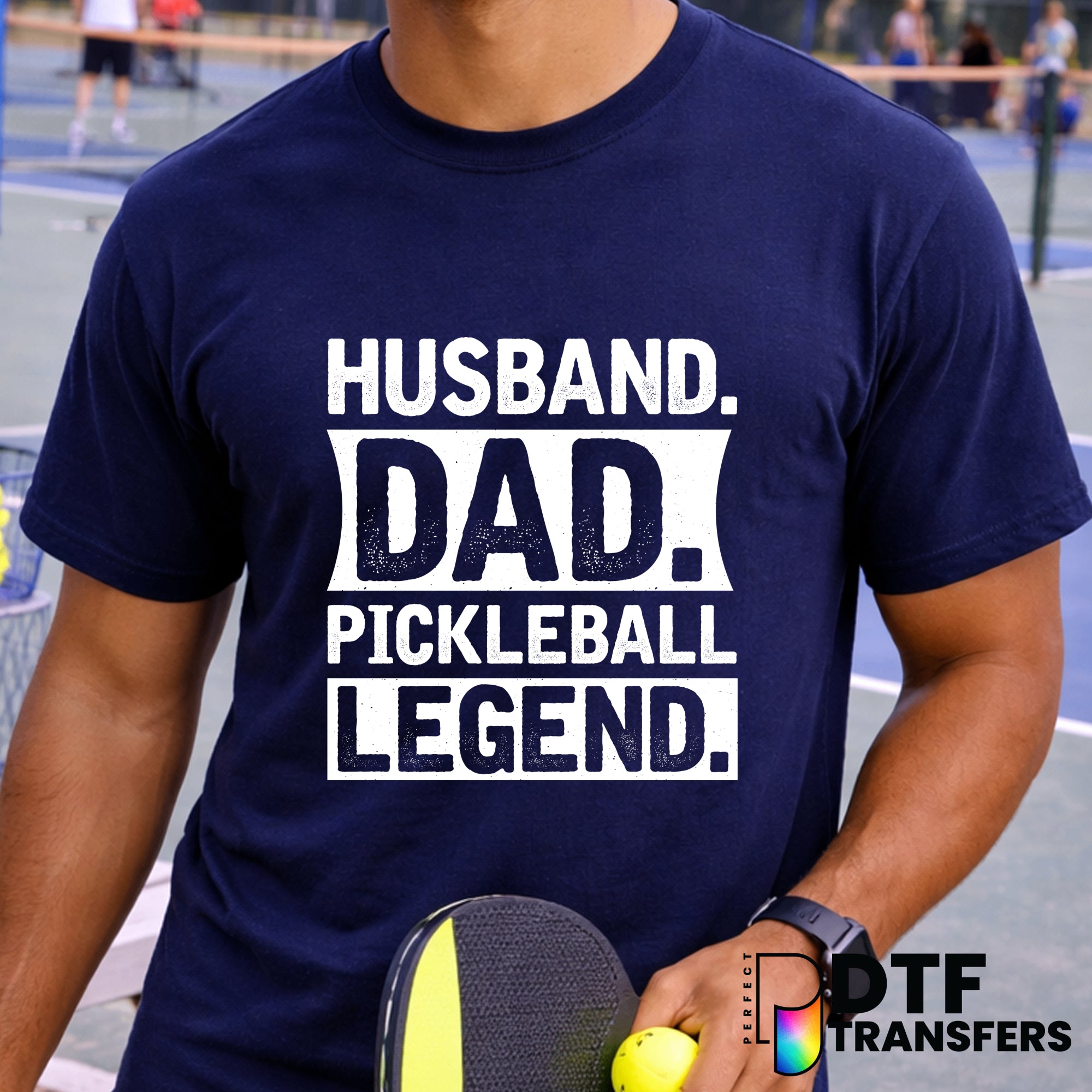 HUSBAND DAD PICKLEBALL LEGEND – Pickleball DTF Transfer