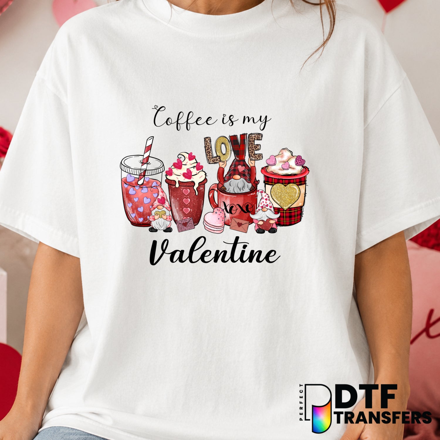 Coffee is My Valentine – Valentine's Day DTF Transfer (view 1 of 2) – by Perfect DTF Transfers – Premade DTF Transfers – V...