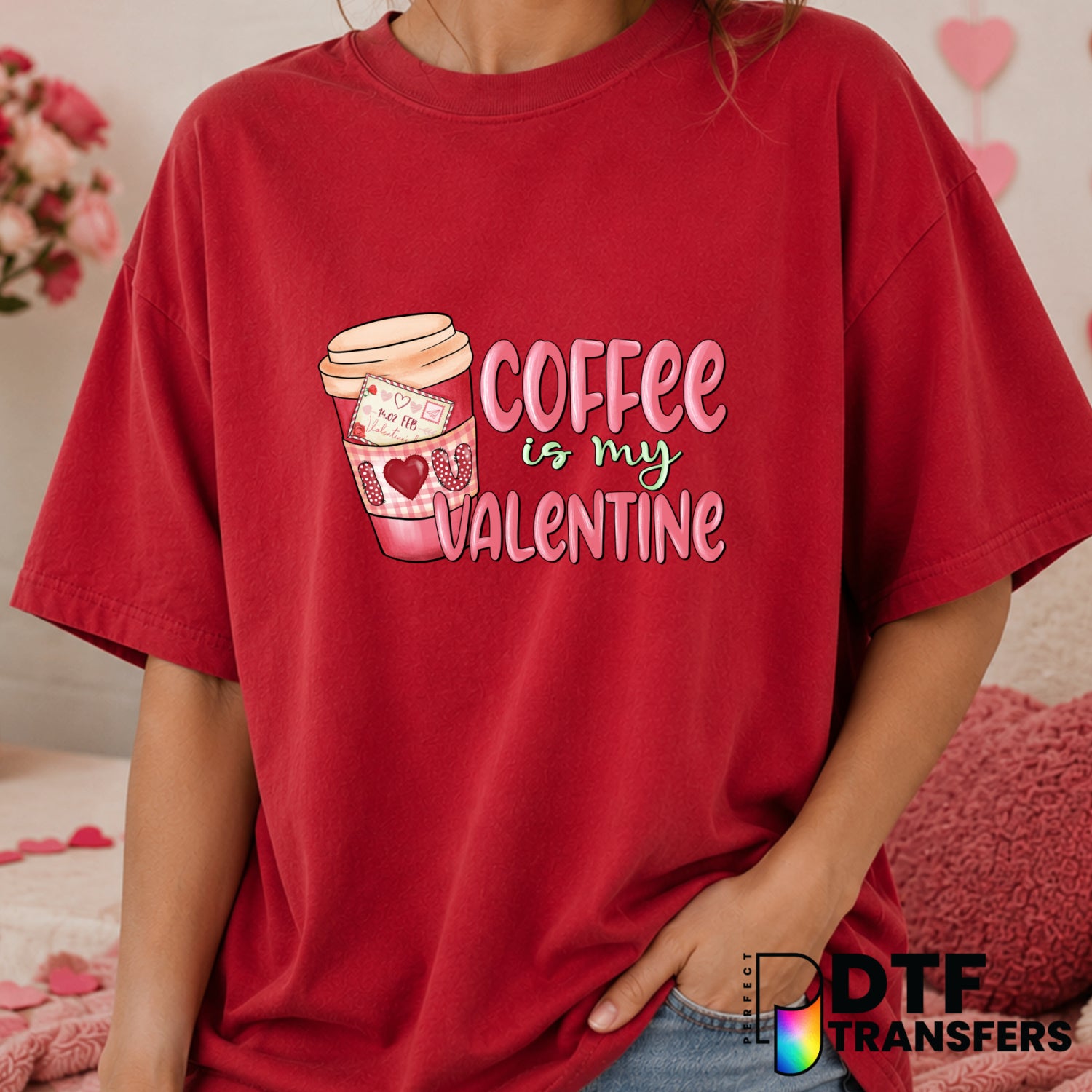 Coffee Is My Valentine – Valentine's Day DTF Transfer (view 2 of 2) – by Perfect DTF Transfers – Premade DTF Transfers – V...