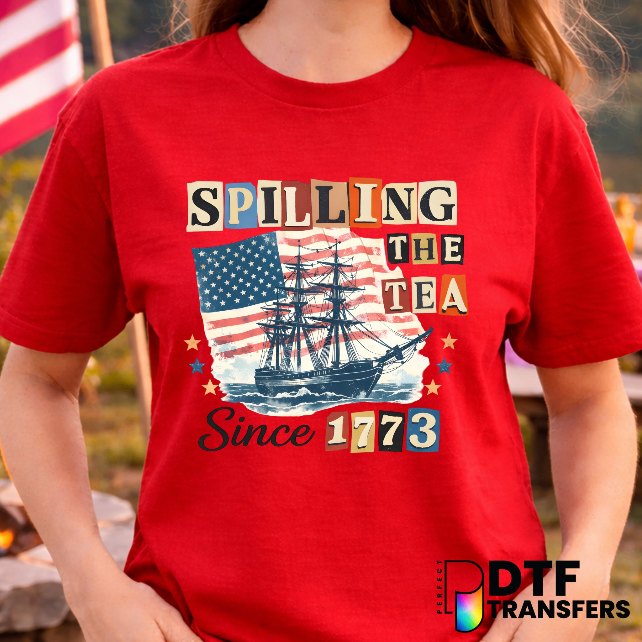 Spilling the Tea Since 1773 – Fourth of July DTF Transfer