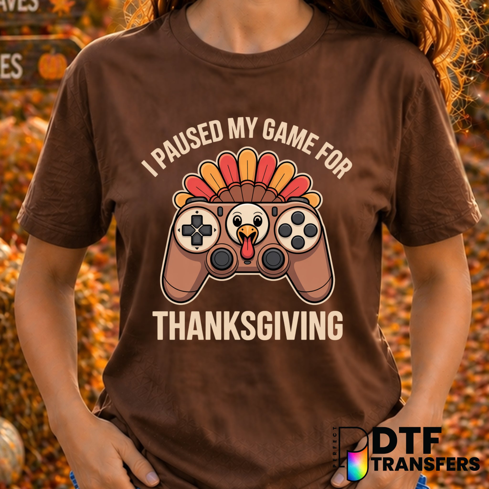 Paused My Game for Thanksgiving Funny Gamer Turkey – Thanksgiving DTF Transfer
