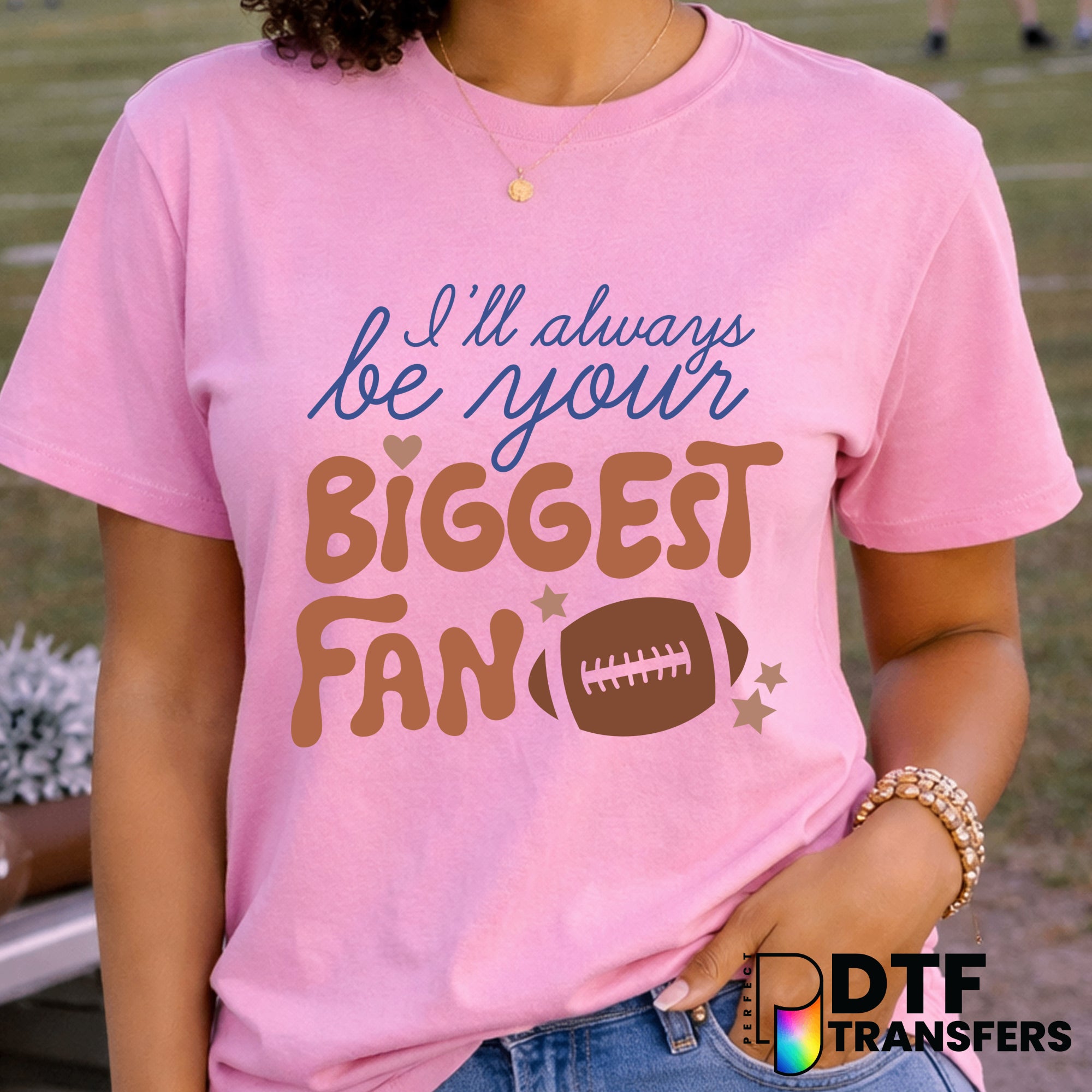 I'll Always Be Your Biggest Fan – Football DTF Transfer