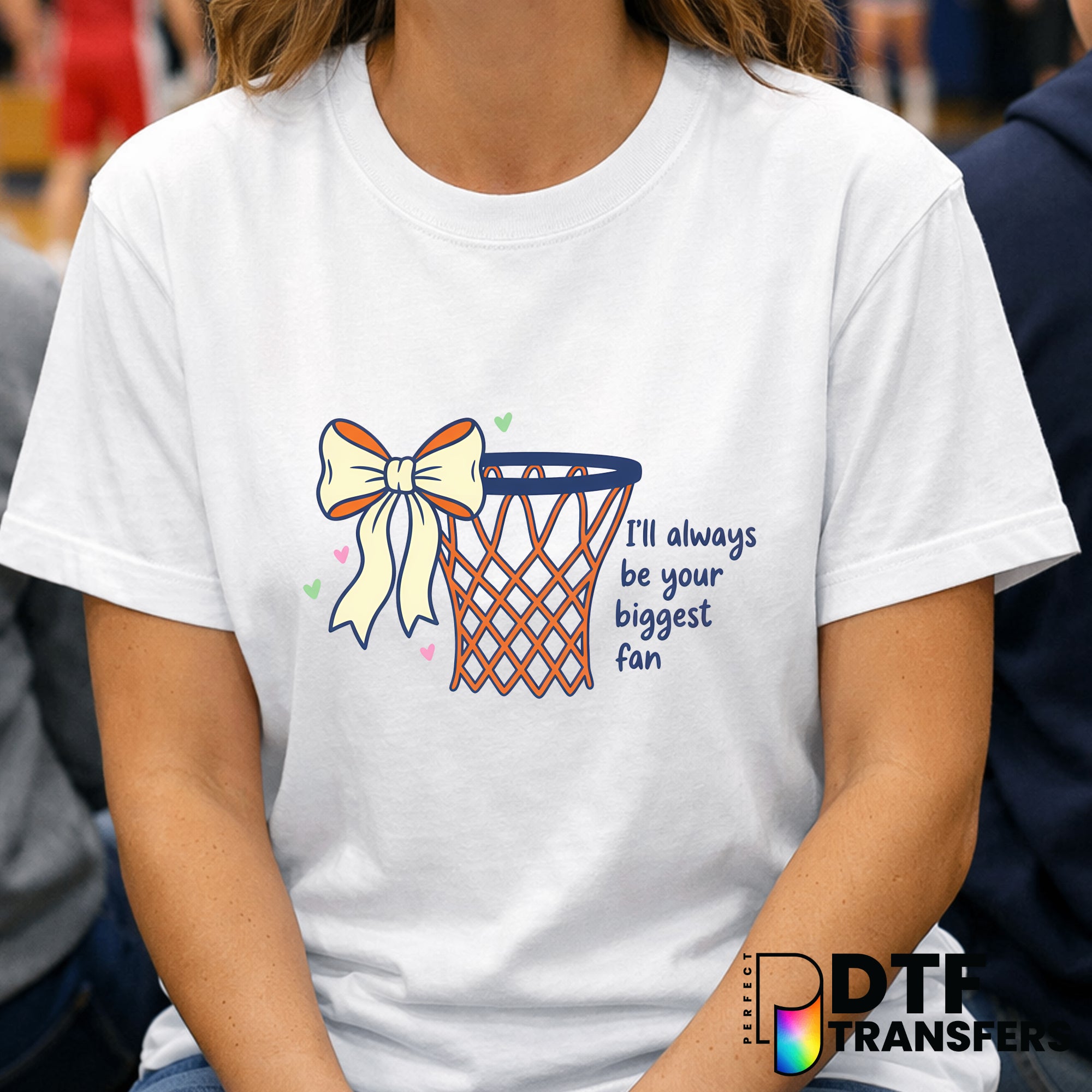 I'll Always Be Your Biggest Fan – Basketball DTF Transfer