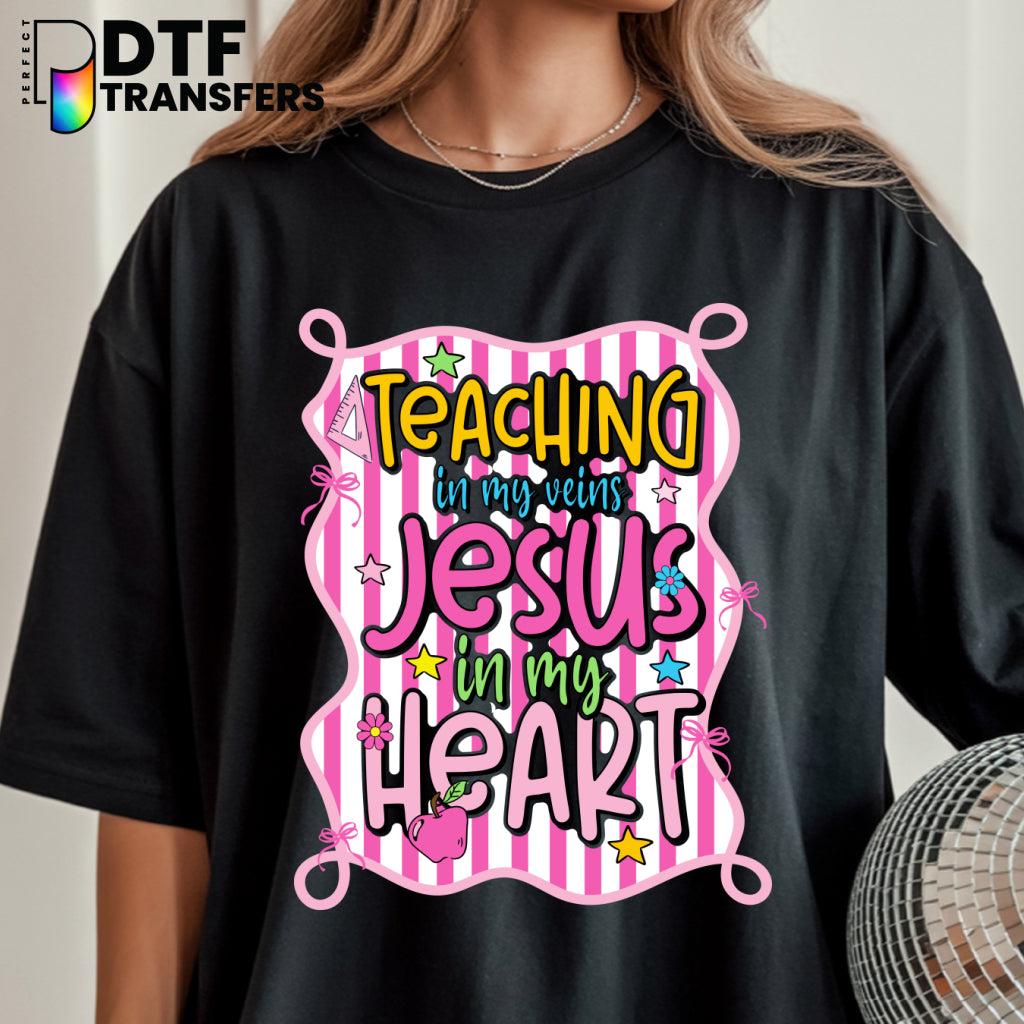 TEACHING IN MY VEINS JESUS IN MY HEART – Religious Teacher DTF Transfer