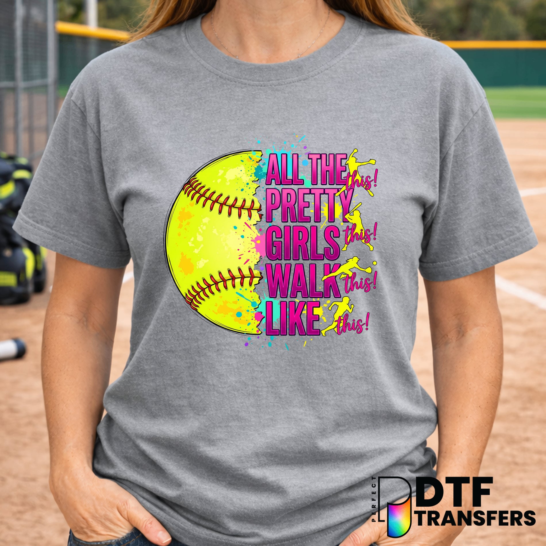 All The Pretty Girls Walk Like This Softball – DTF Transfer