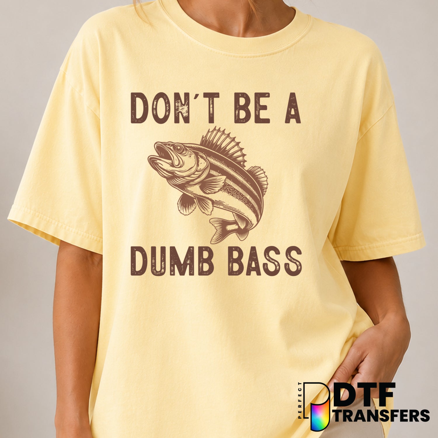 DON'T BE A DUMB BASS – Fishing DTF Transfer (view 1 of 2) – by Perfect DTF Transfers – Premade DTF Transfers – Fishing, Ou...