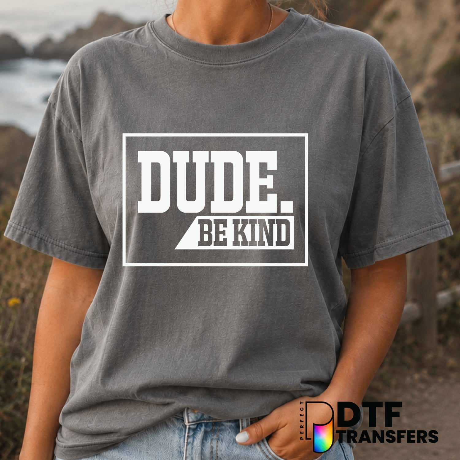 DUDE BE KIND. – Anti-Bullying DTF Transfer (view 2 of 2) – by Perfect DTF Transfers – Premade DTF Transfers – Anti-Bullyin...
