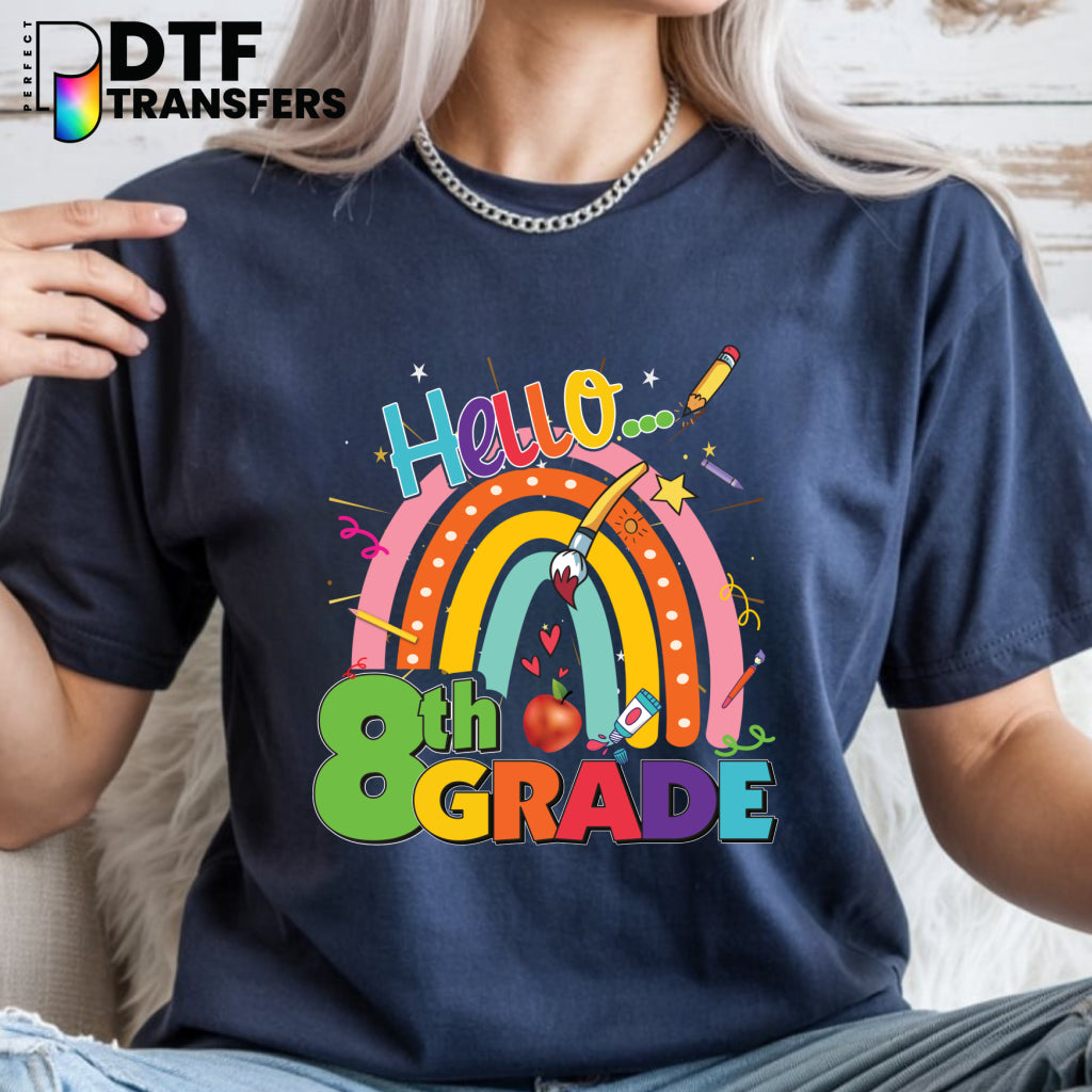 Hello Eight Grade Rainbow – Teacher DTF Transfer