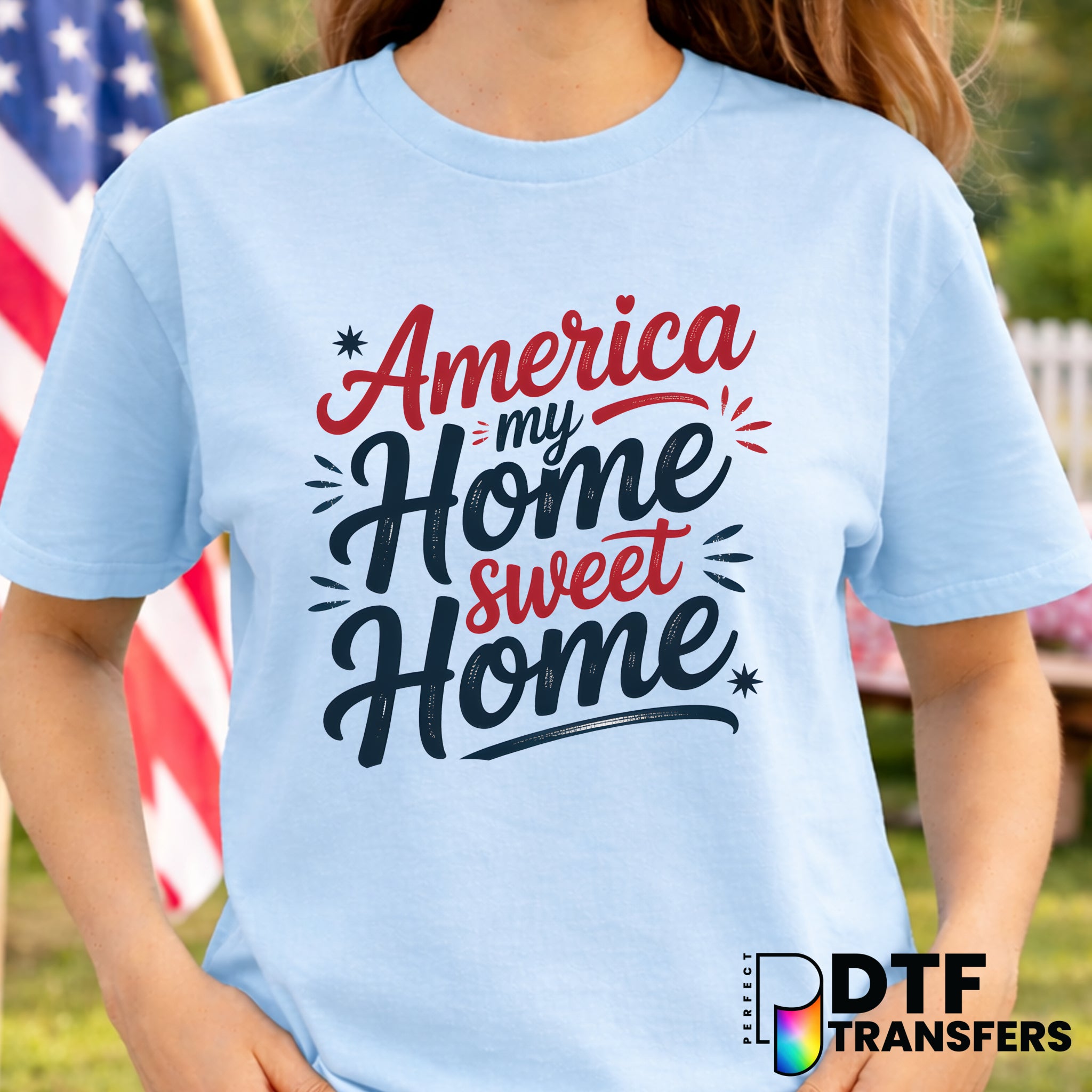 America My Home Sweet Home – Fourth of July DTF Transfer