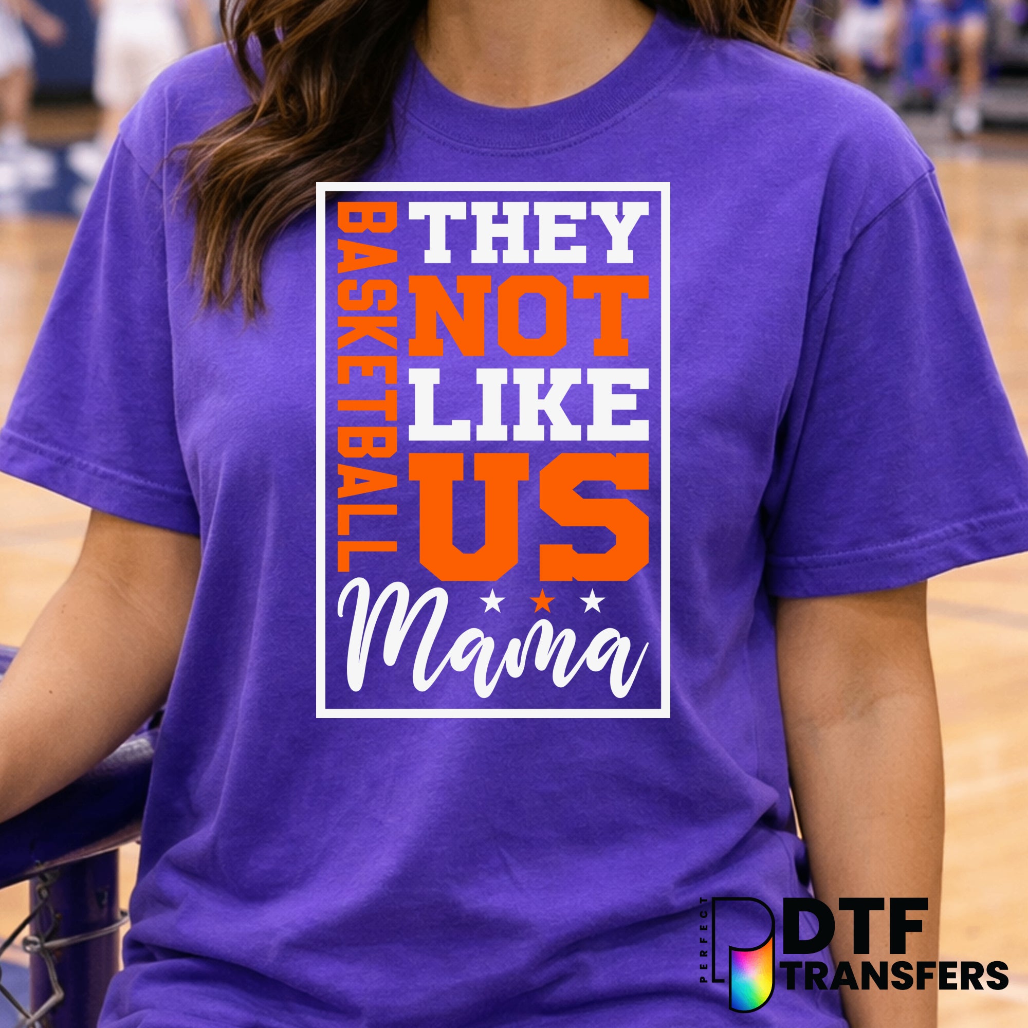 They Not Like Us Basketball Mama – Basketball DTF Transfer