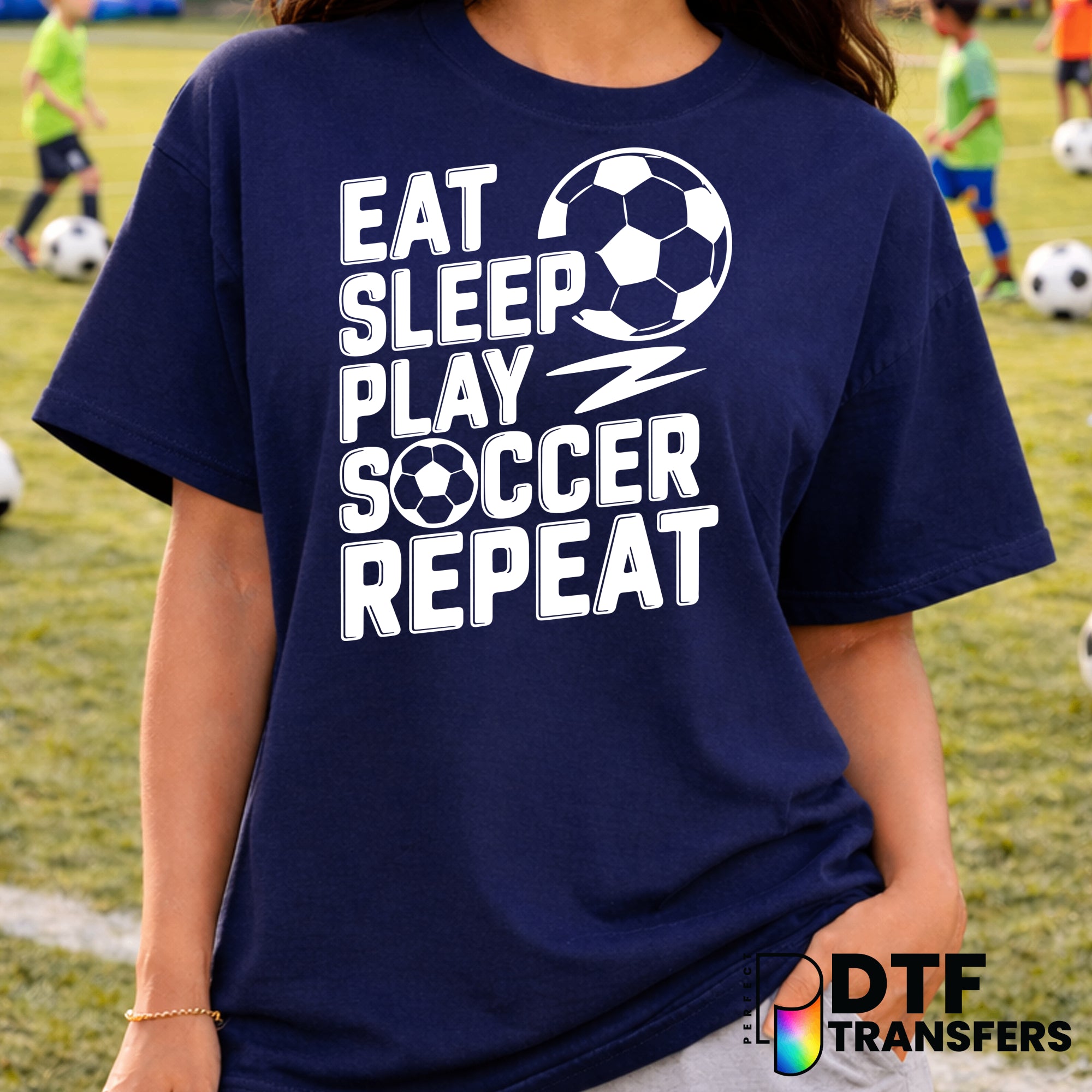 EAT SLEEP PLAY SOCCER REPEAT – Soccer DTF Transfer