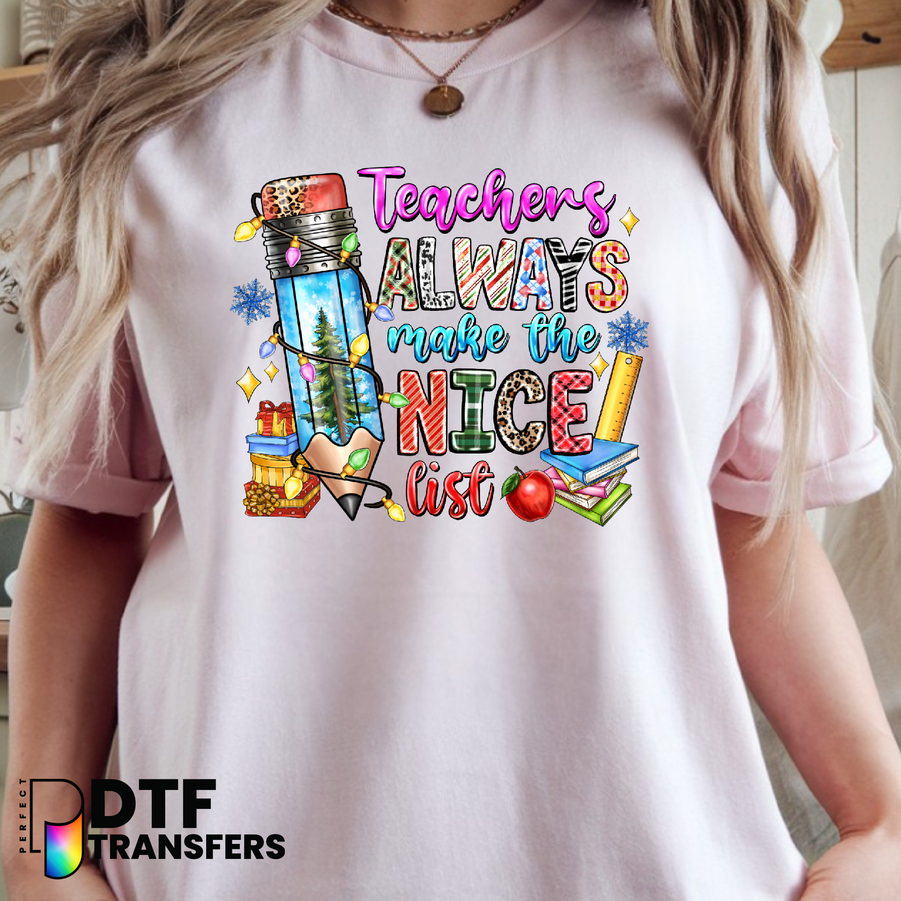 TEACHERS ALWAYS MAKE THE NICE LIST – Teacher DTF Transfer