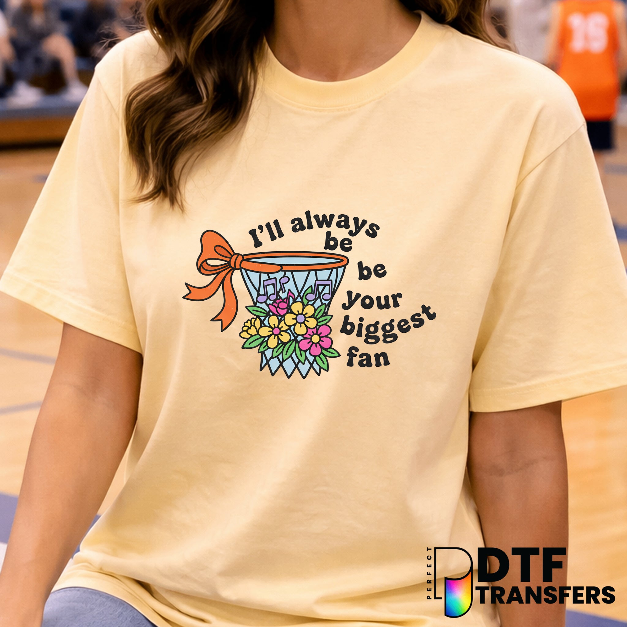 I'll Always Be Your Biggest Fan – Basketball DTF Transfer