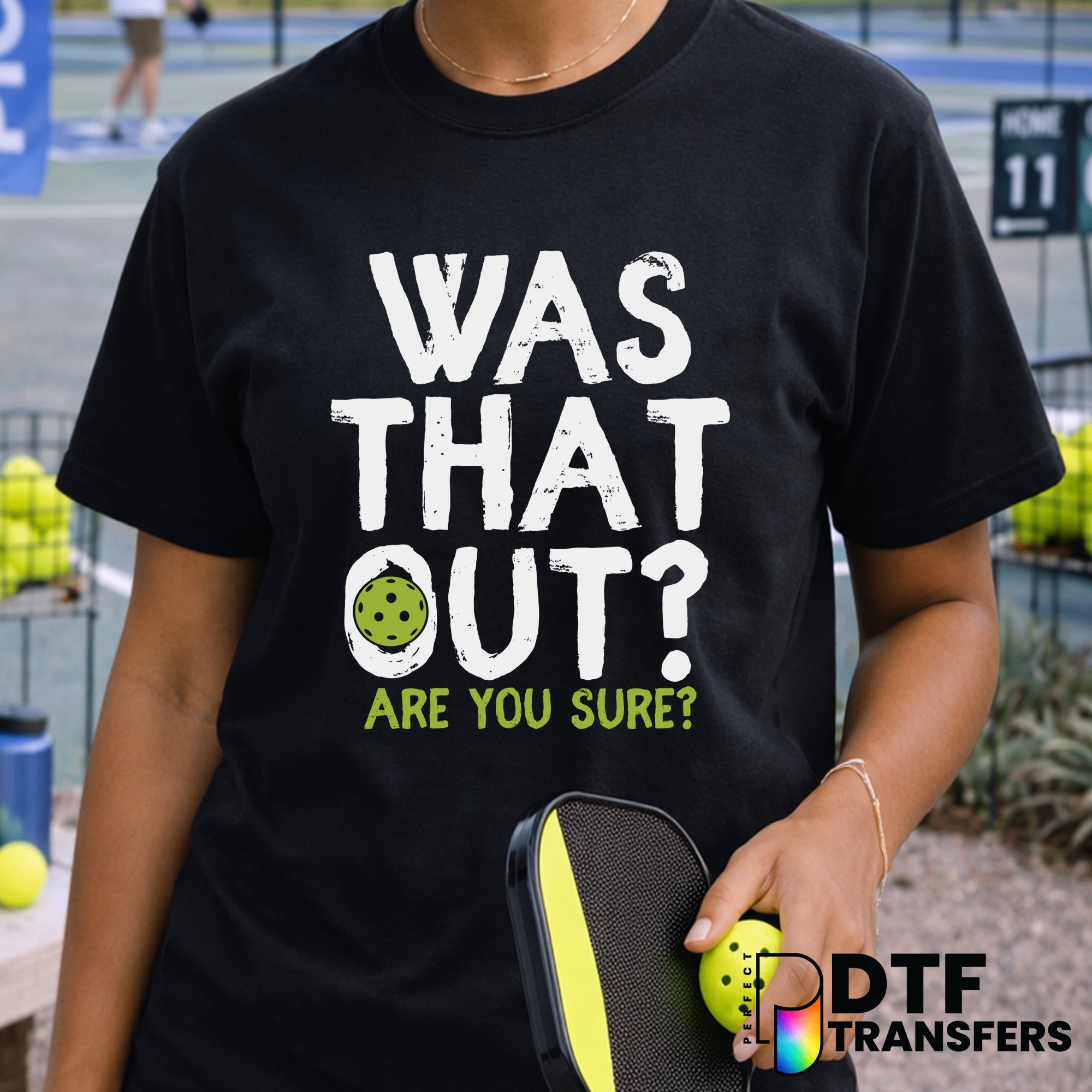 Was That Out? Pickleball – DTF Transfer