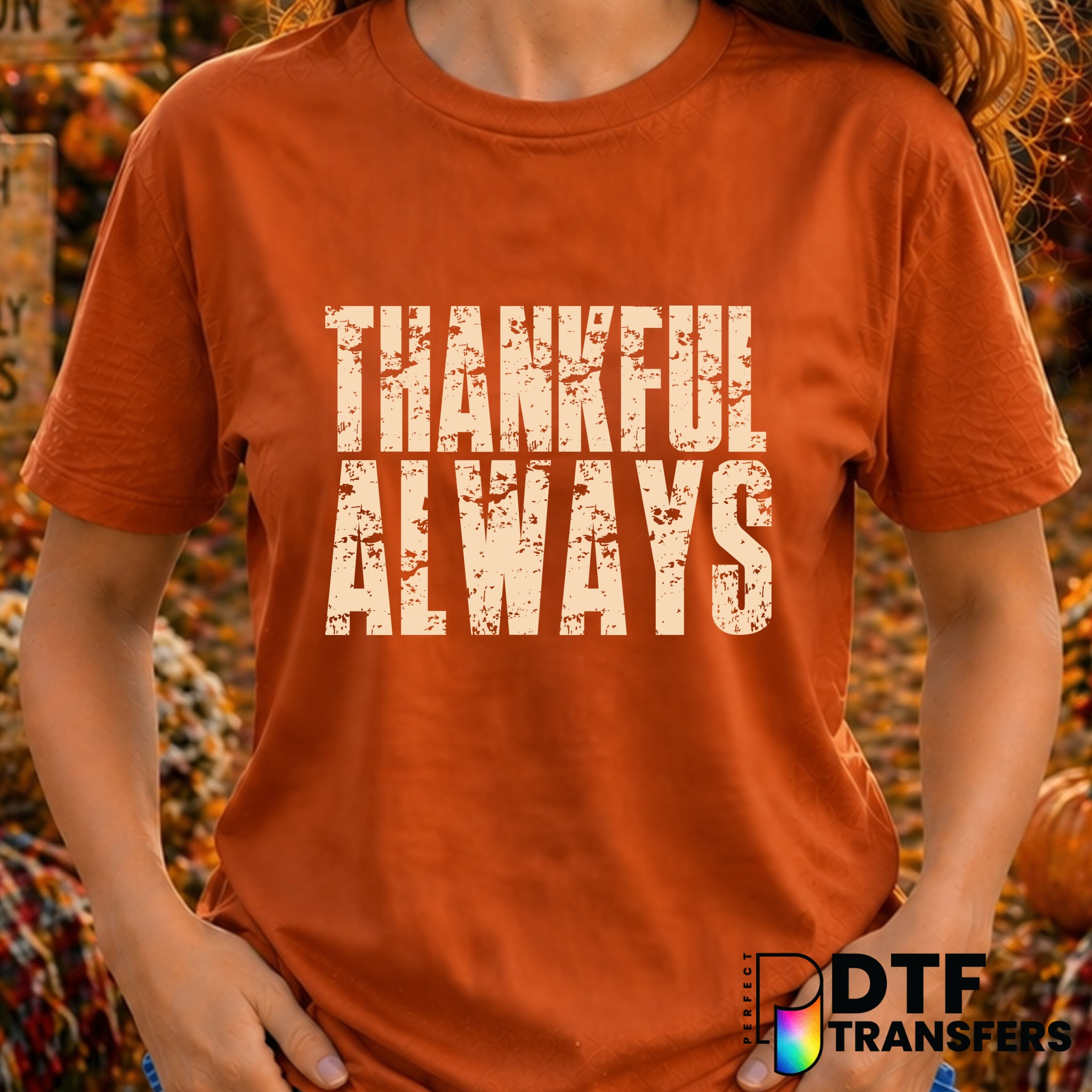 Thankful Always – Thanksgiving DTF Transfer