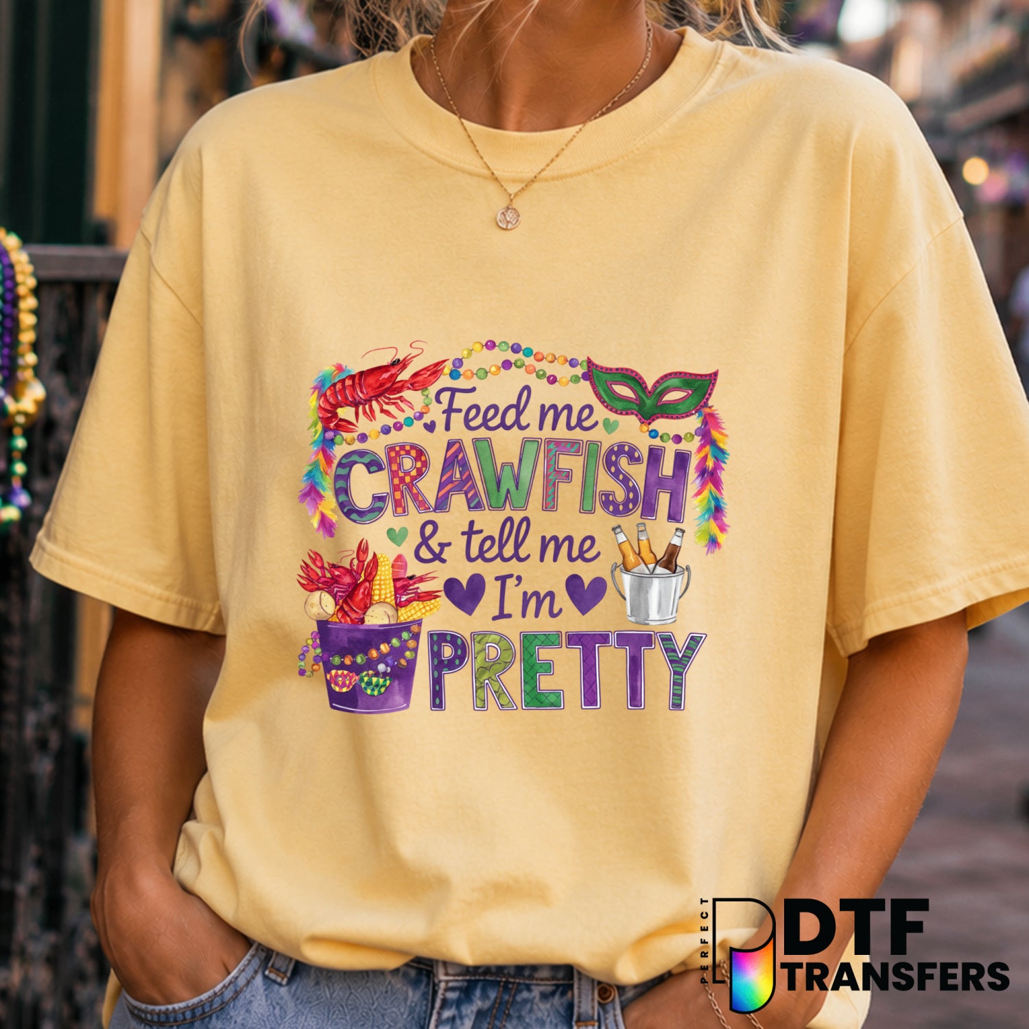 Feed Me Crawfish and Tell Me I'm Pretty – Mardi Gras DTF Transfer (view 1 of 2) – by Perfect DTF Transfers – Premade DTF T...