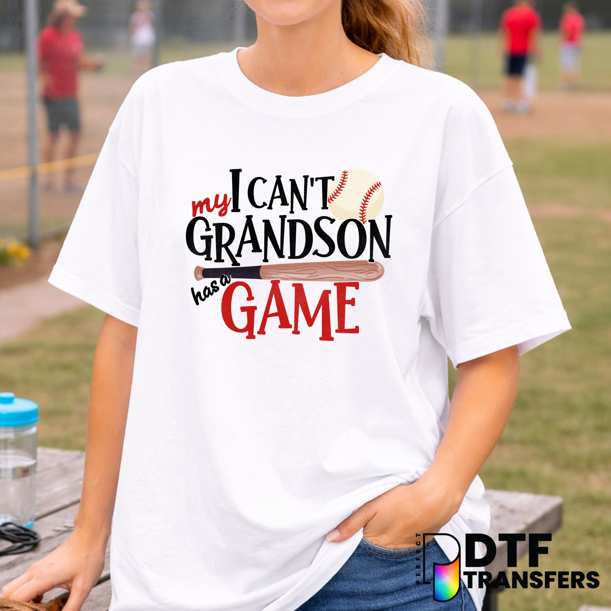 I Can't My Grandson Has A Game Baseball Grandma – Baseball DTF Transfer