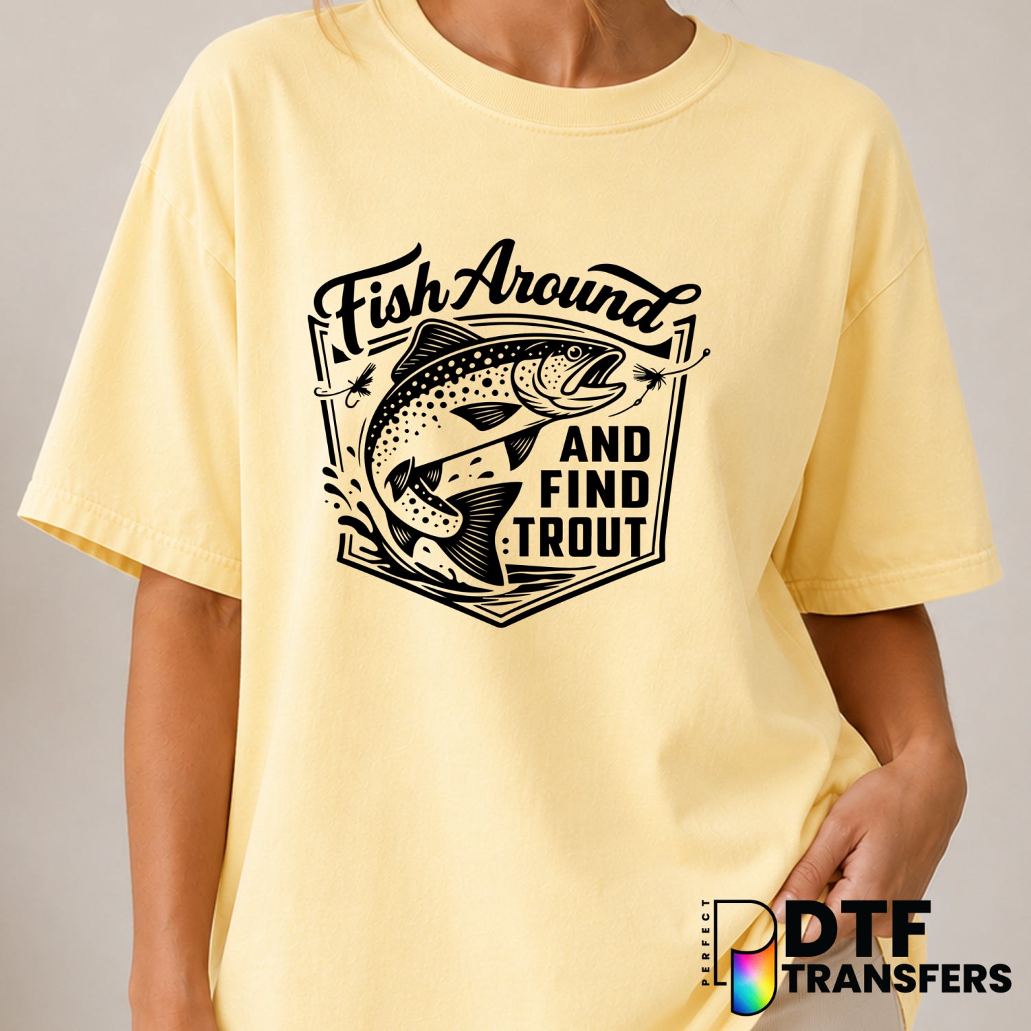 Fish Around And Find Trout – Fishing DTF Transfer (view 1 of 2) – by Perfect DTF Transfers – Premade DTF Transfers – Fishi...