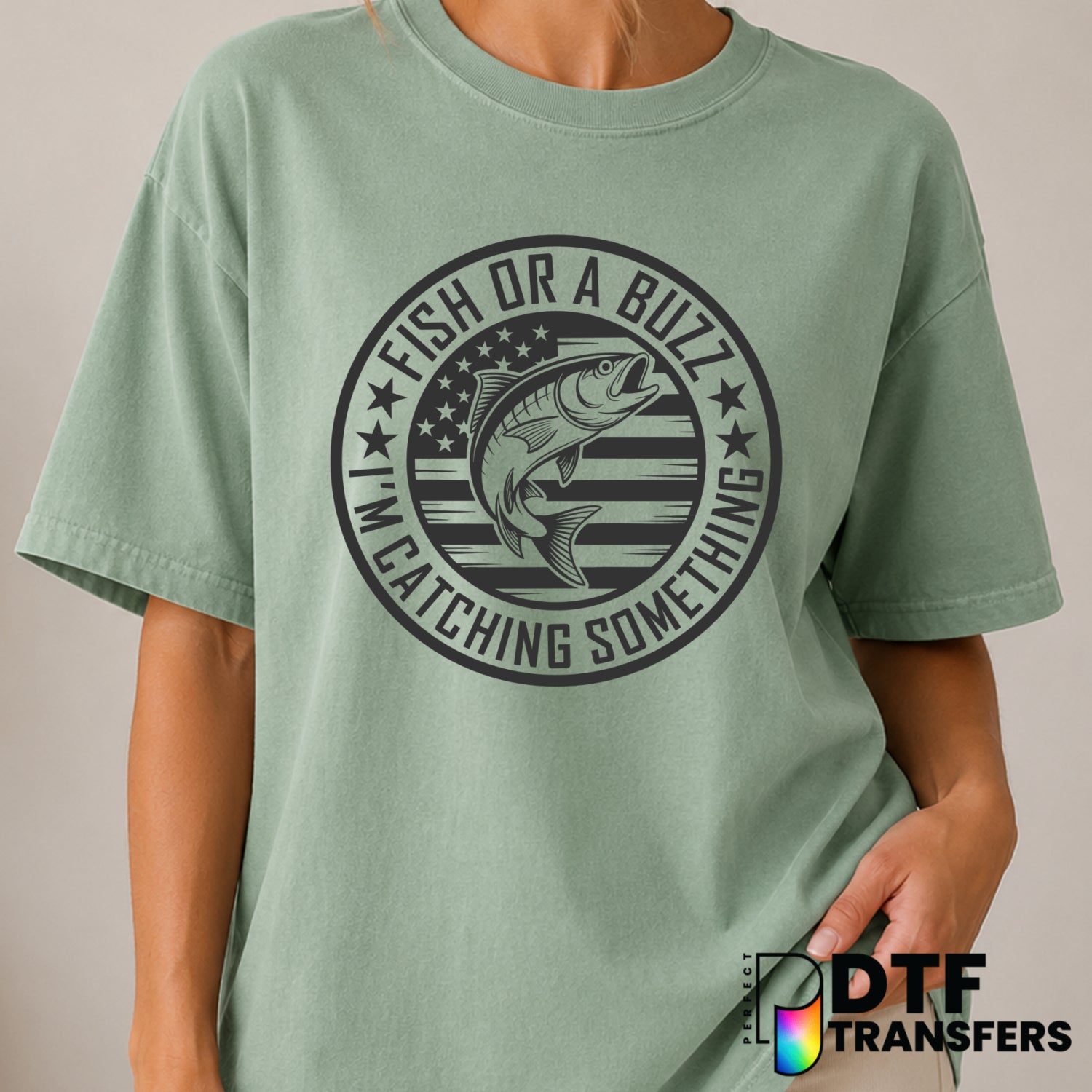 Fish Or A Buzz I'm Cathing Something – Fishing DTF Transfer (view 2 of 2) – by Perfect DTF Transfers – Premade DTF Transfe...