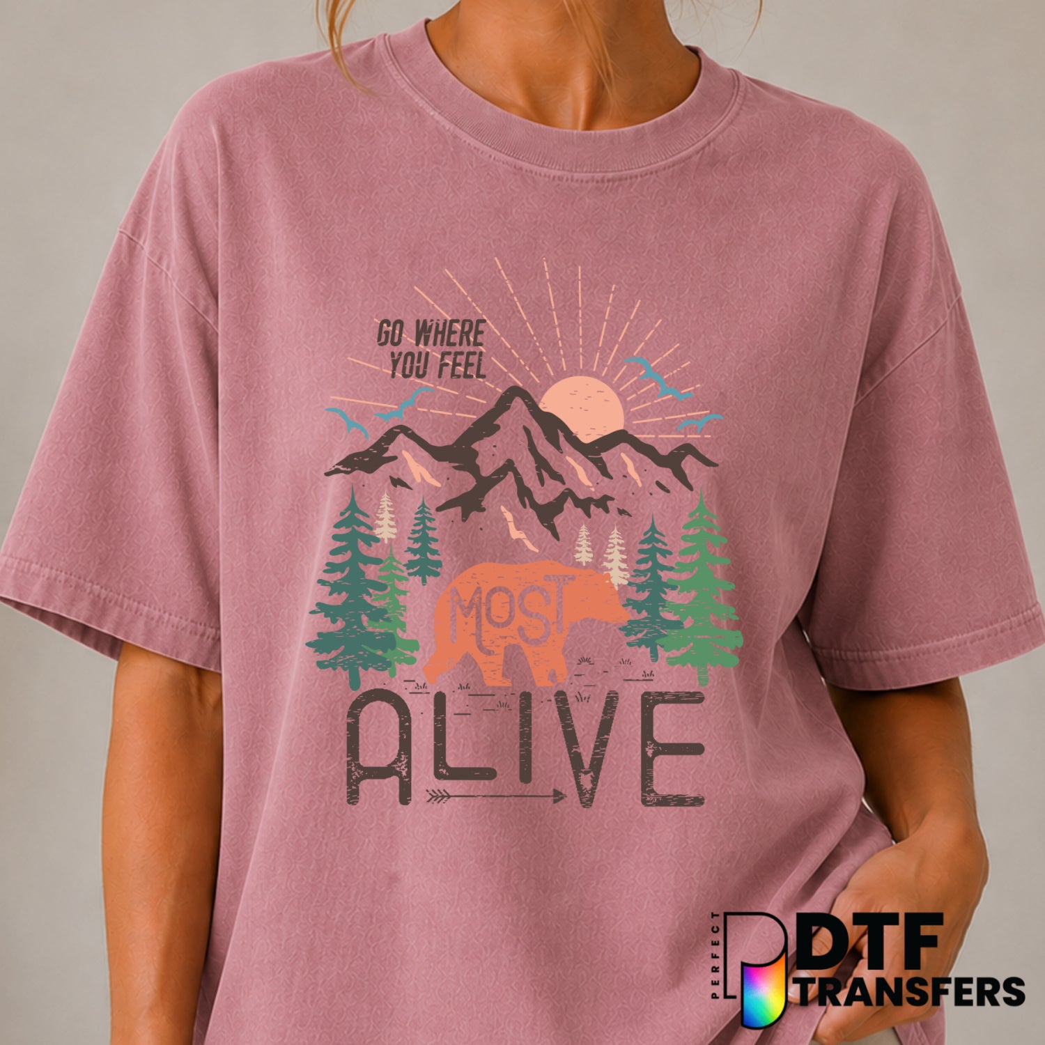 Go Where You Feel Most Alive – Camping DTF Transfer (view 2 of 2) – by Perfect DTF Transfers – Premade DTF Transfers – Cam...