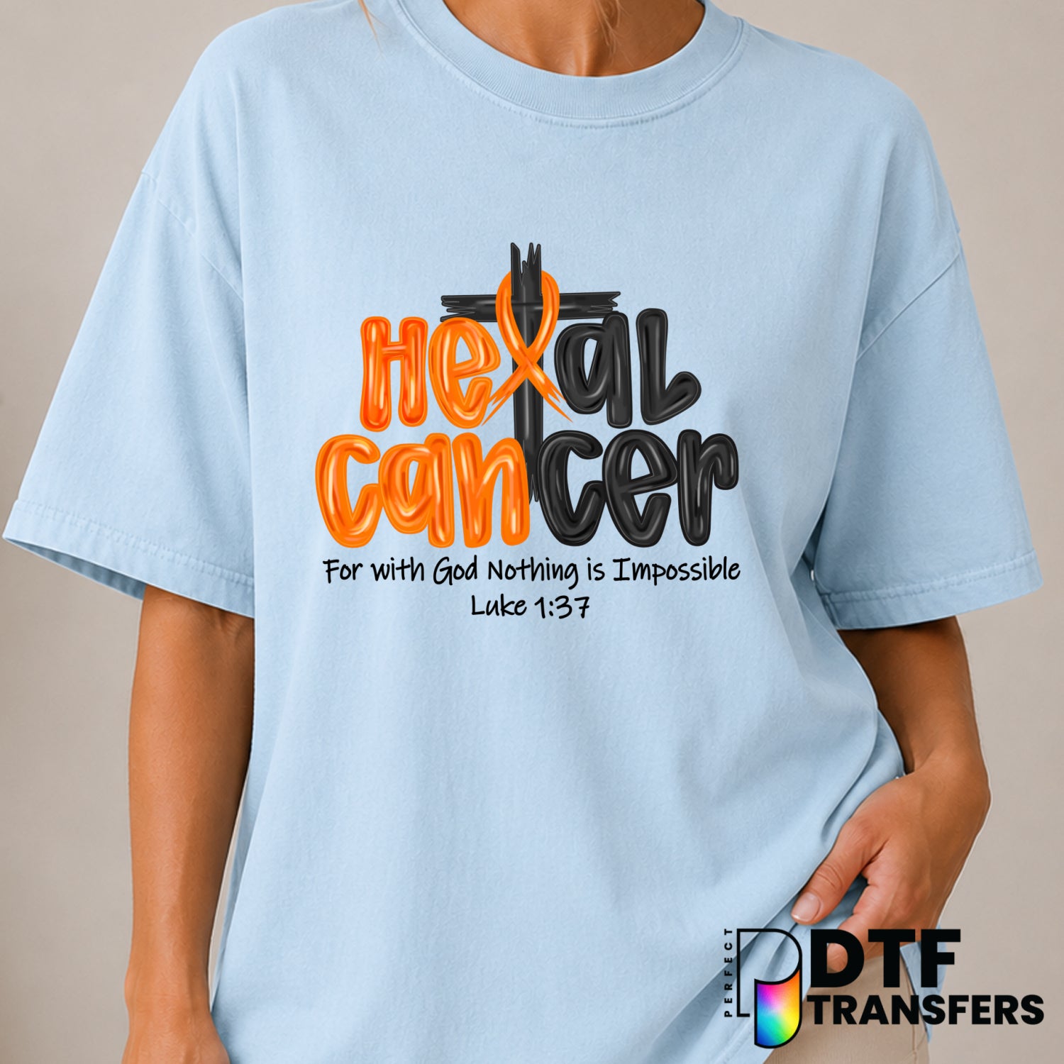 Heal Cancer Luke 1:37 – Cancer Awareness DTF Transfer (view 2 of 2) – by Perfect DTF Transfers – Premade DTF Transfers – C...