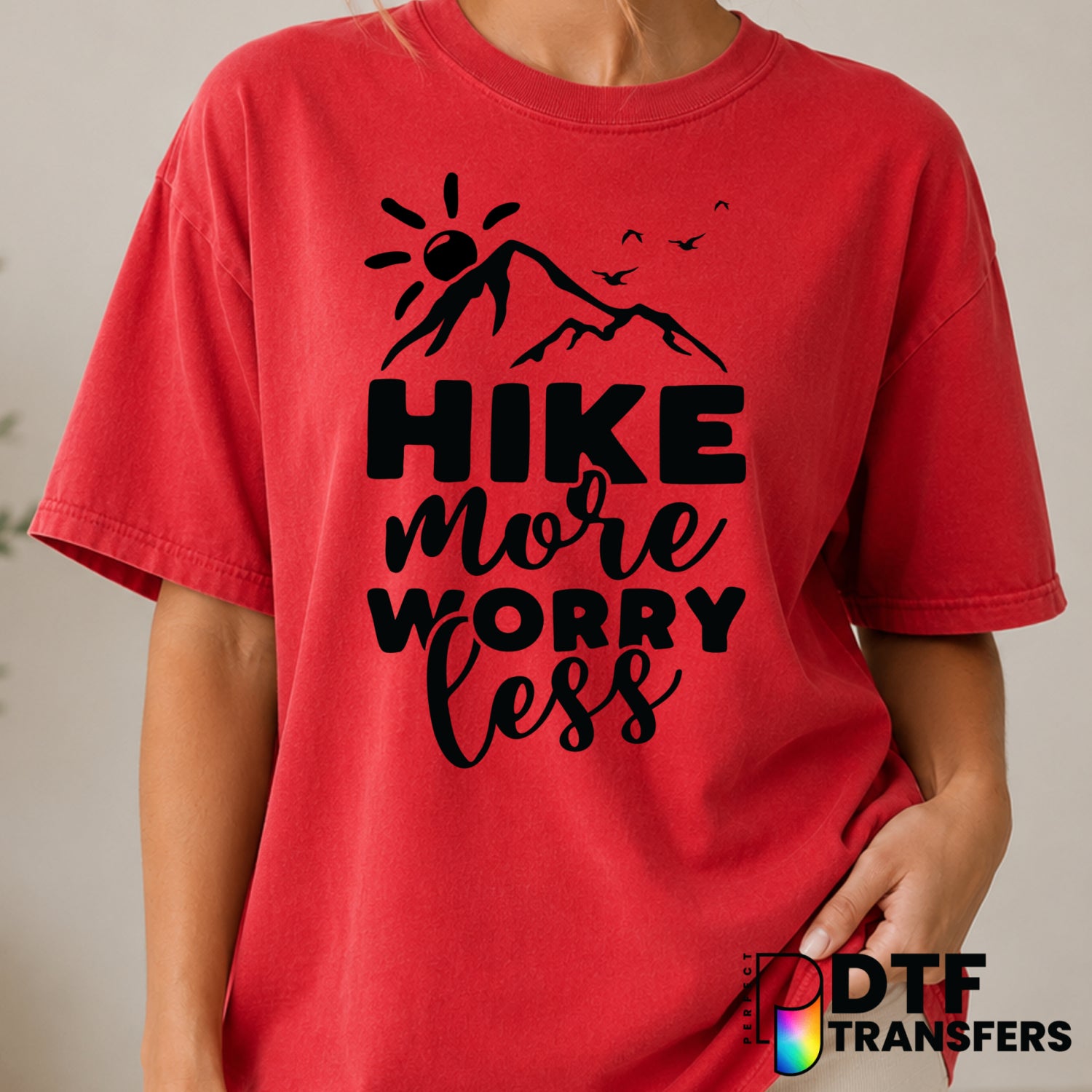 Hike More Worry Less – Hiking DTF Transfer (view 2 of 2) – by Perfect DTF Transfers – Premade DTF Transfers – Hiking, Outdoor