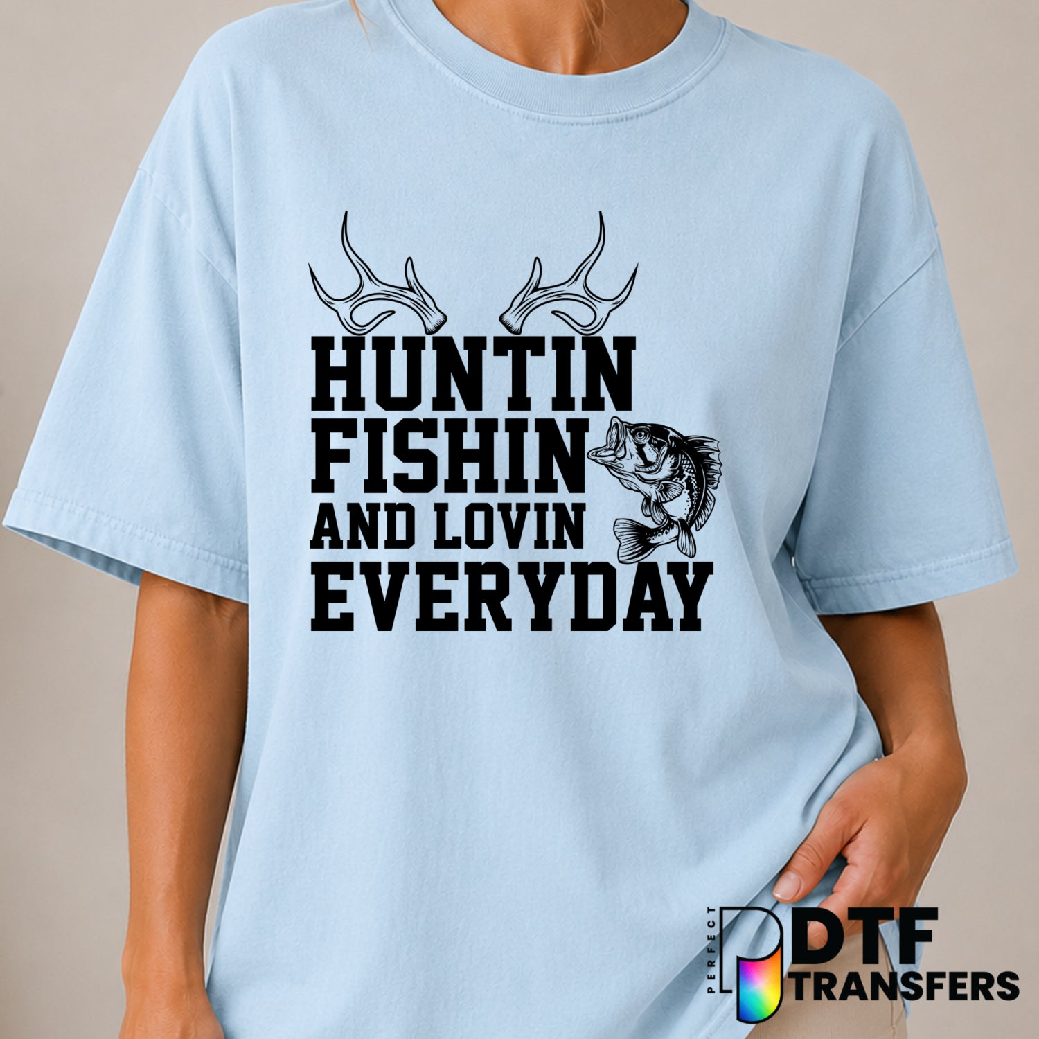 Huntin' Fishin' and Lovin' Every Day – Fishing DTF Transfer (view 1 of 2) – by Perfect DTF Transfers – Premade DTF Transfe...