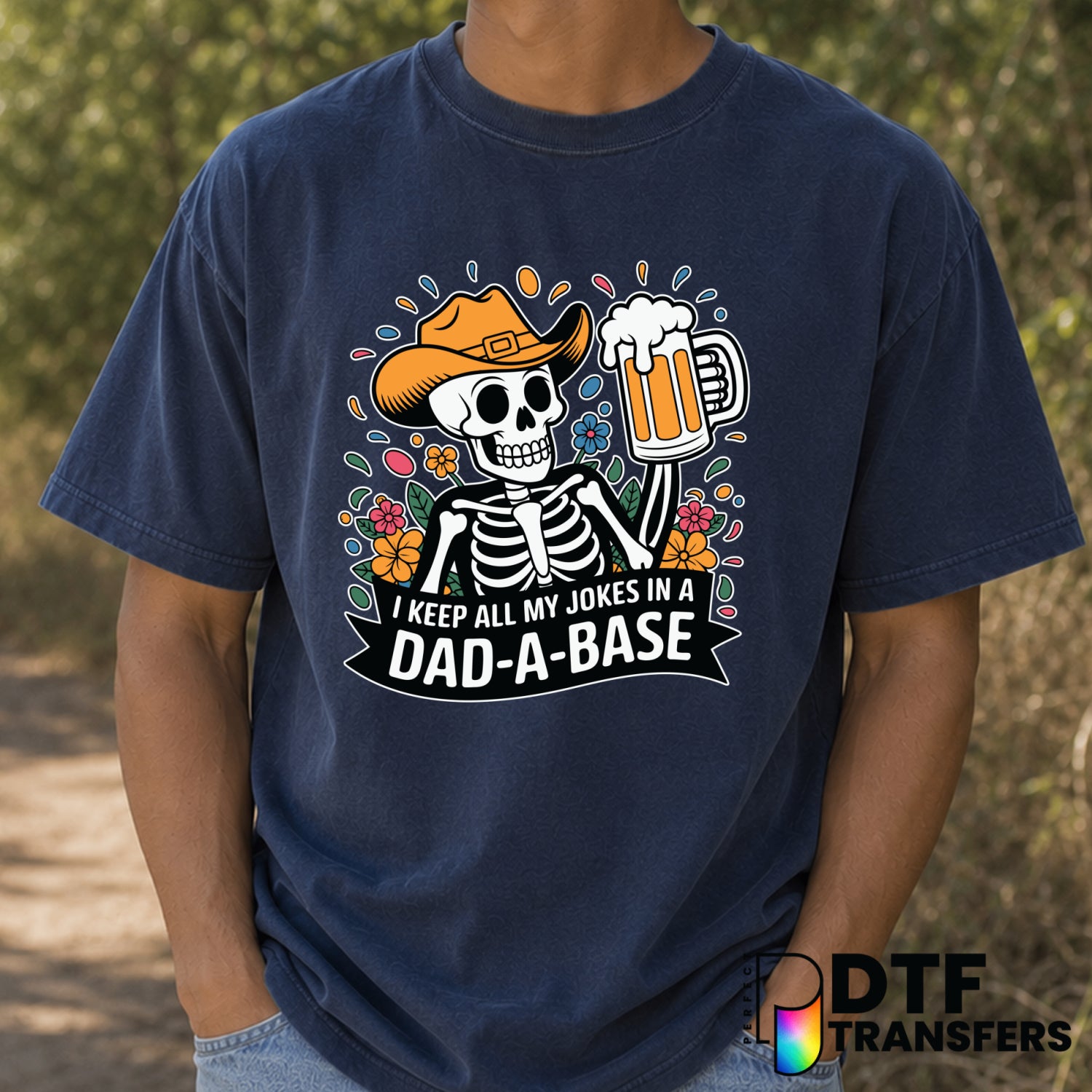 I Keep All My Jokes In A Dad A Base – Father's Day DTF Transfer (view 2 of 2) – by Perfect DTF Transfers – Premade DTF Tra...