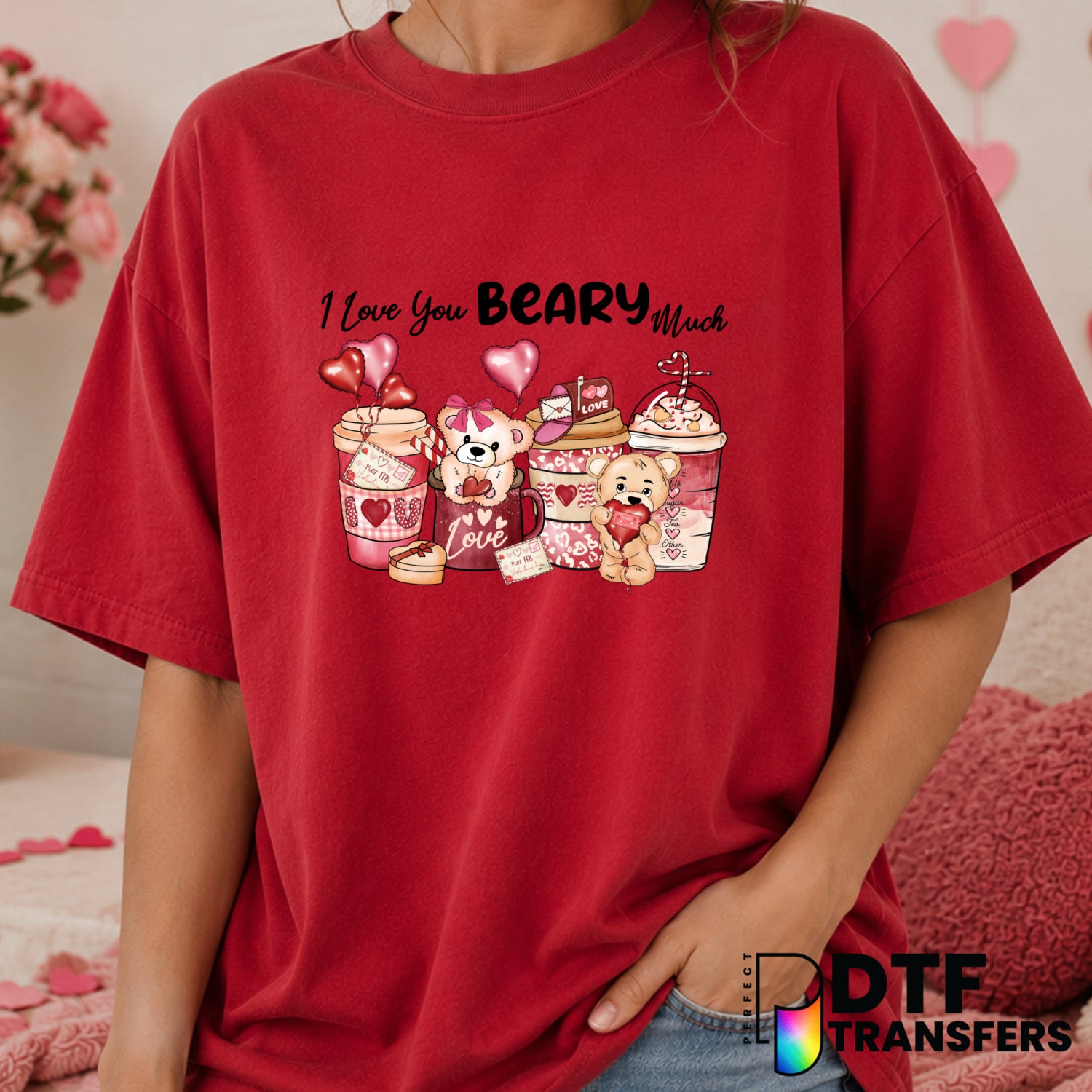 I Love You Beary Much – Valentine's Day DTF Transfer (view 2 of 2) – by Perfect DTF Transfers – Premade DTF Transfers – Va...