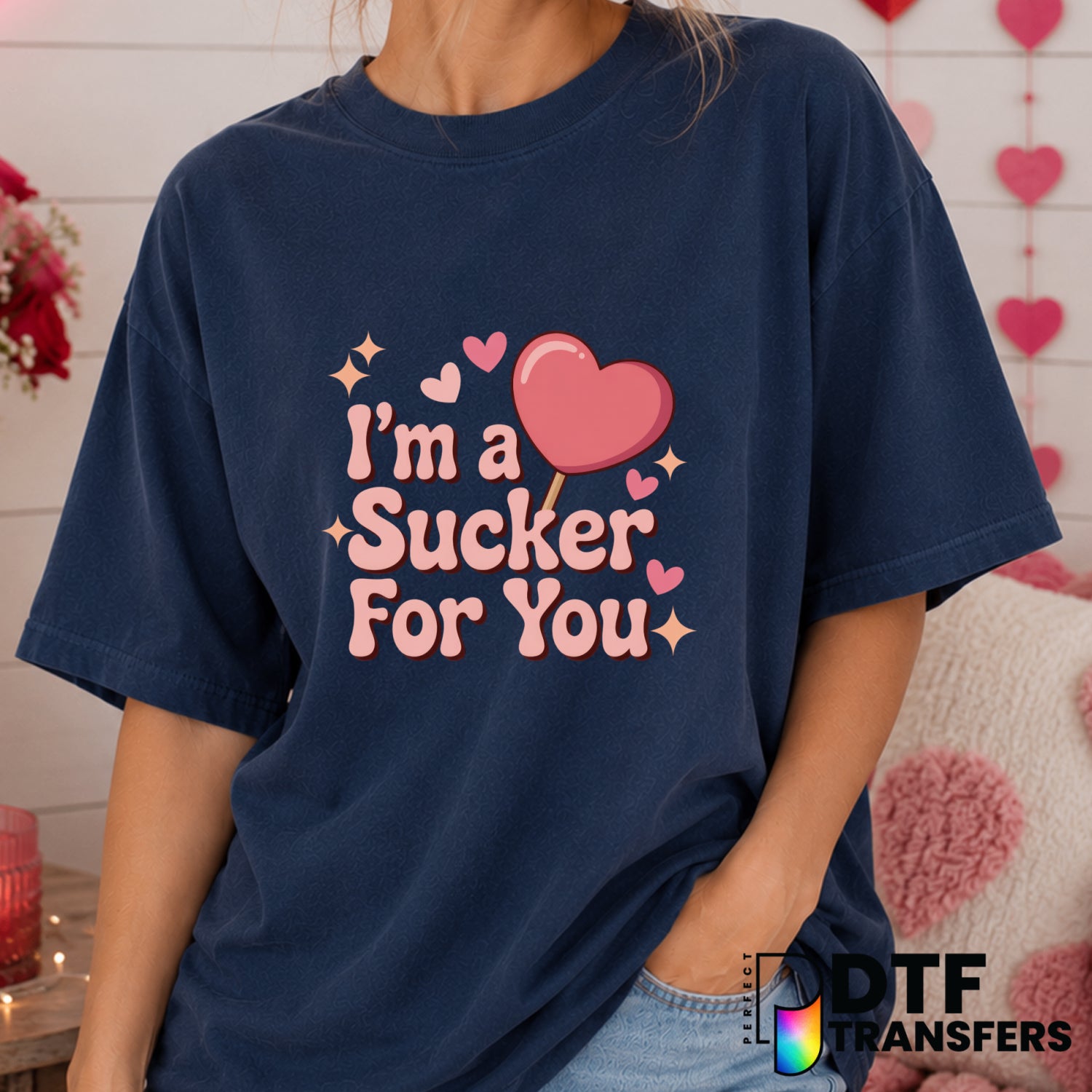 I'm A Sucker For You – Valentine's Day DTF Transfer (view 1 of 2) – by Perfect DTF Transfers – Premade DTF Transfers – Val...