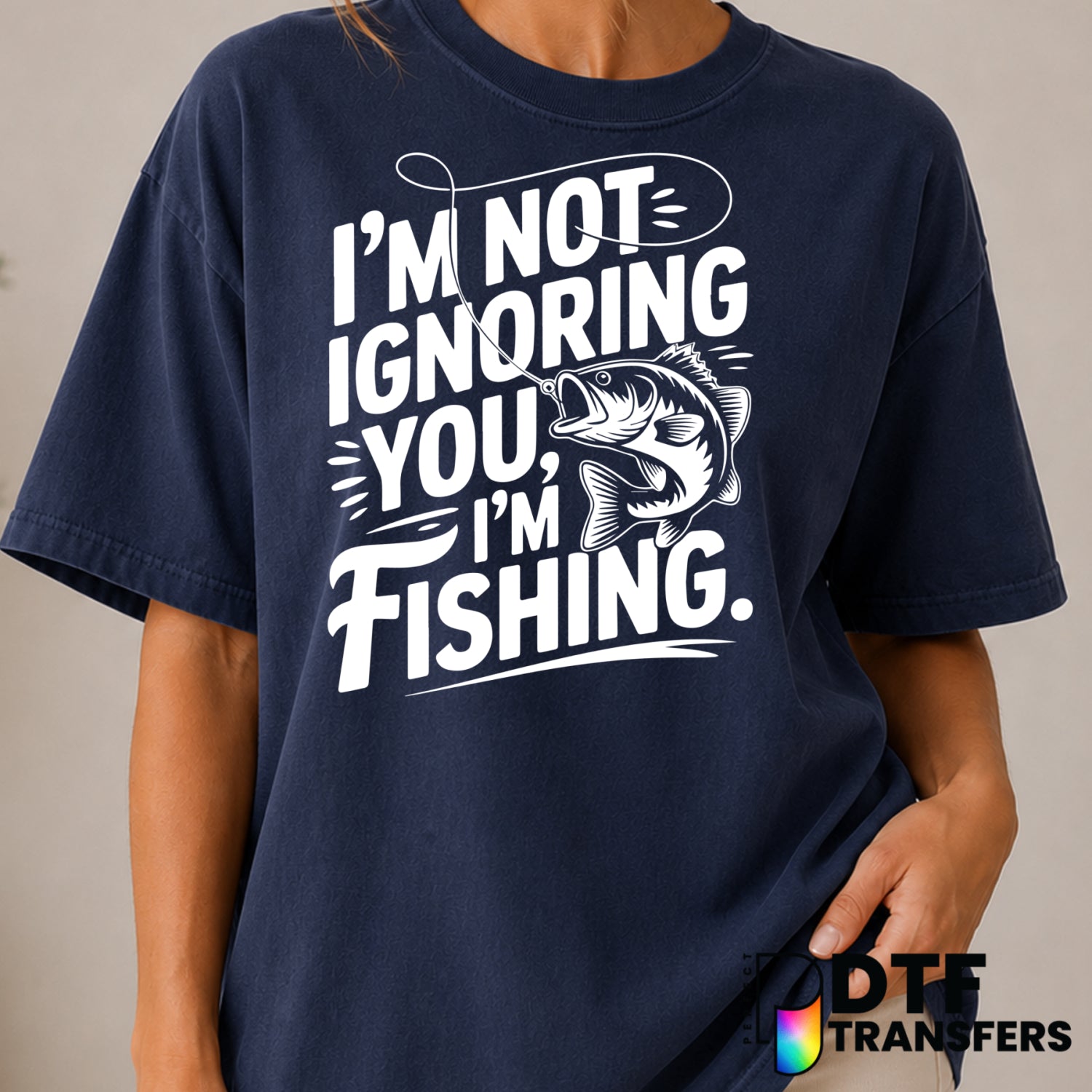 I'm Not Ignoring You I'm Fishing Bass – DTF Transfer (view 2 of 2) – by Perfect DTF Transfers – Premade DTF Transfers – Fi...
