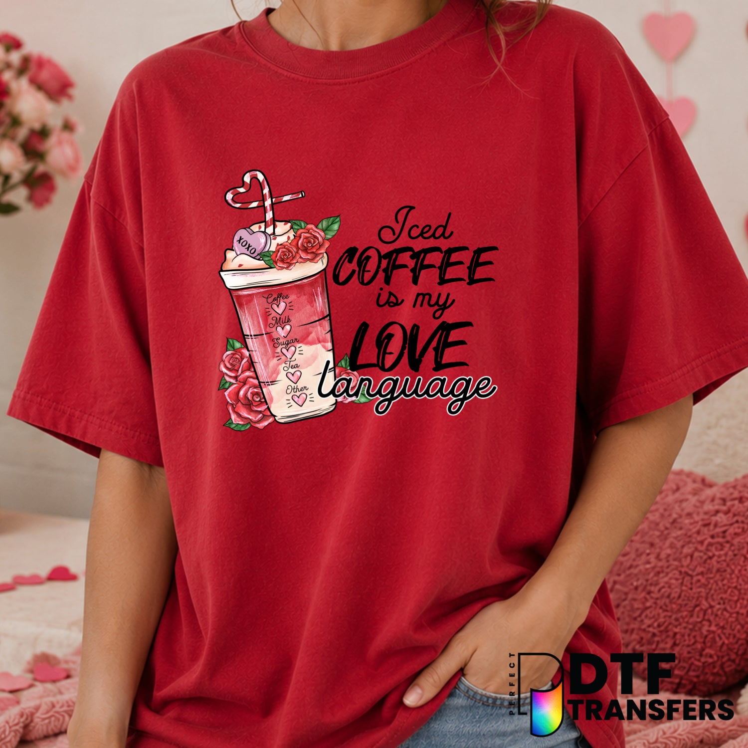 Iced Coffee Is My Love Language – Valentine's Day DTF Transfer (view 2 of 2) – by Perfect DTF Transfers – Premade DTF Tran...