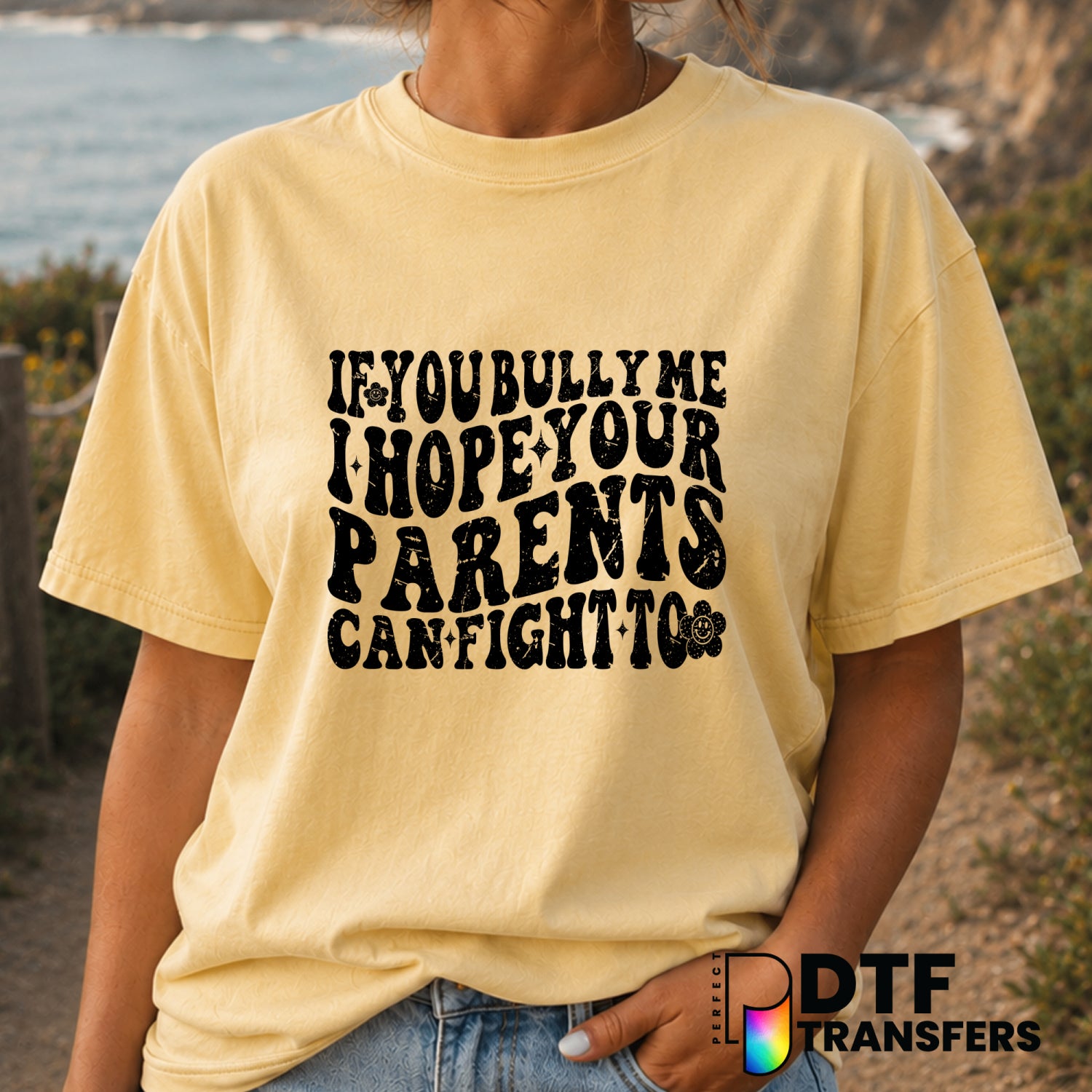 If You Bully Me I Hope Your Parents Can Fight – Anti-Bullying DTF Transfer (view 1 of 2) – by Perfect DTF Transfers – Prem...
