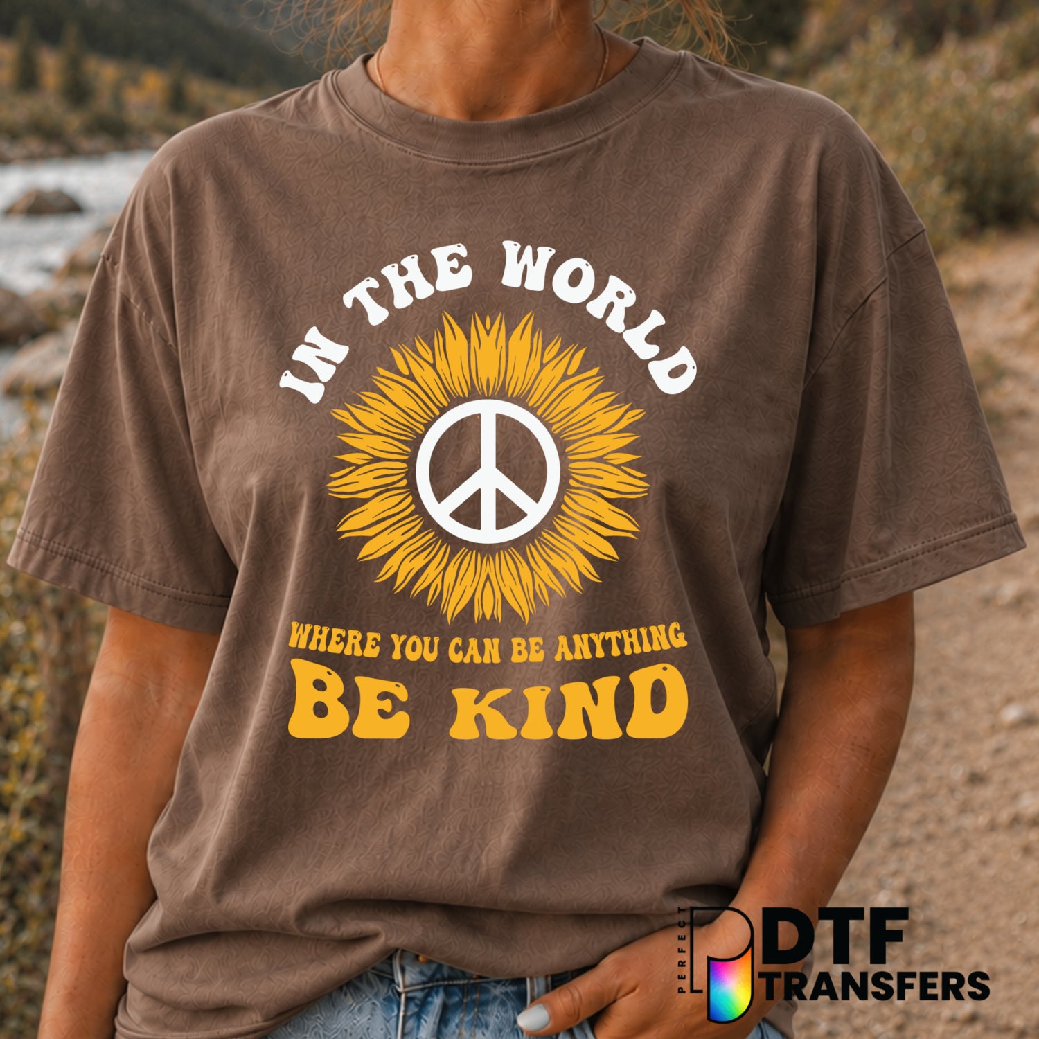 In a World Where You Can Be Anything Be Kind Sunflower – Anti-Bullying DTF Transfer (view 1 of 2) – by Perfect DTF Transfe...