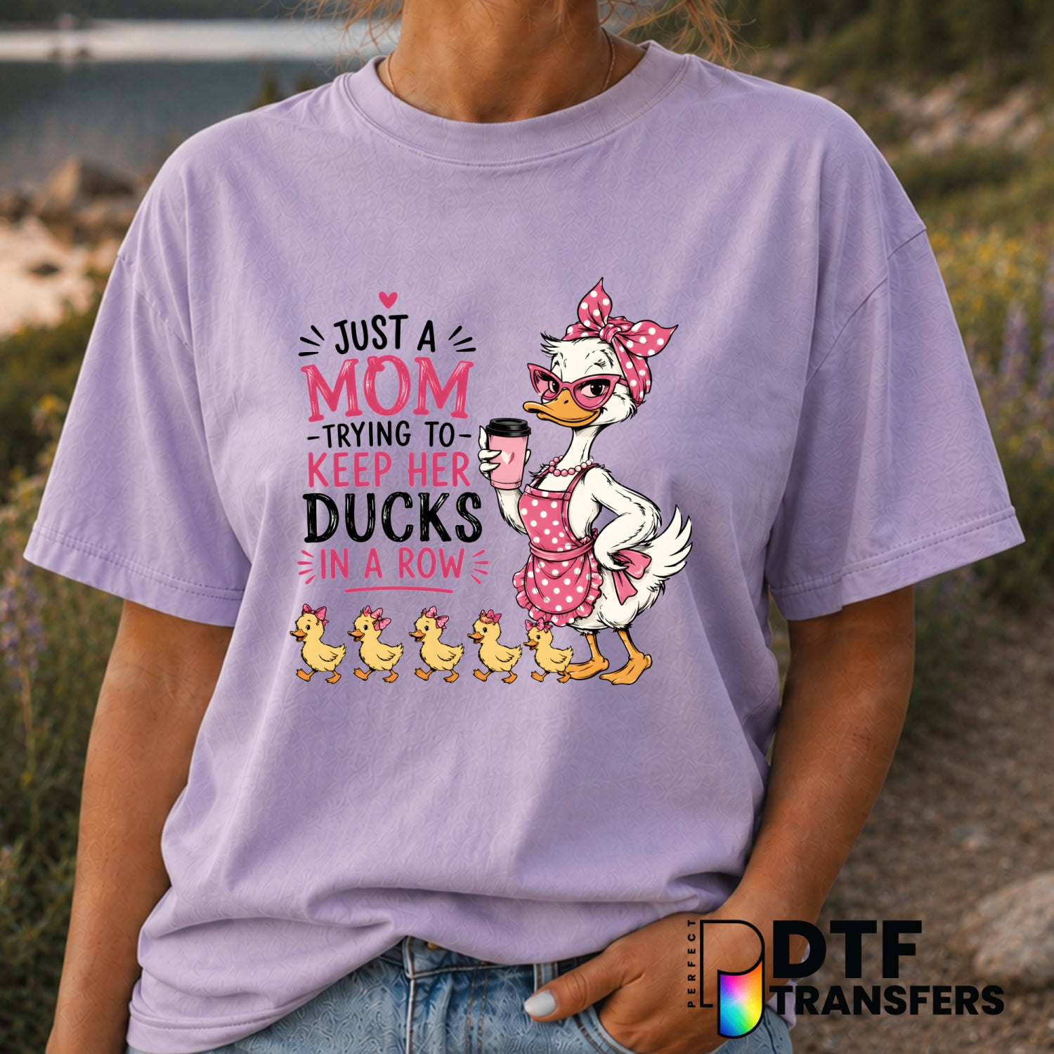Just A Mom Trying To Keep Her Ducks In a Row – Mother's Day DTF Transfer (view 1 of 2) – by Perfect DTF Transfers – Premad...